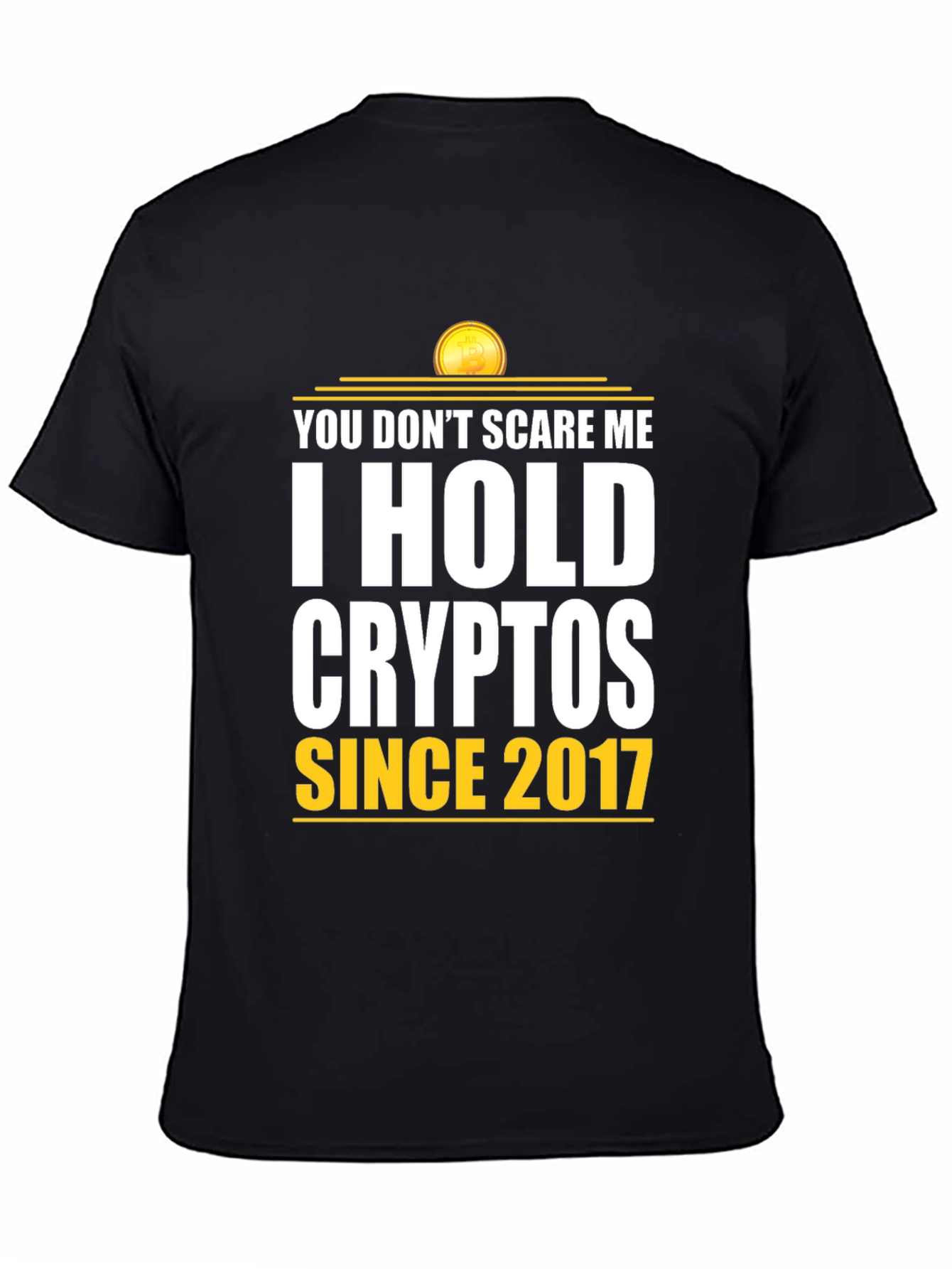 I Hold Cryptos Since 2017 - Bitcoin T-Shirt