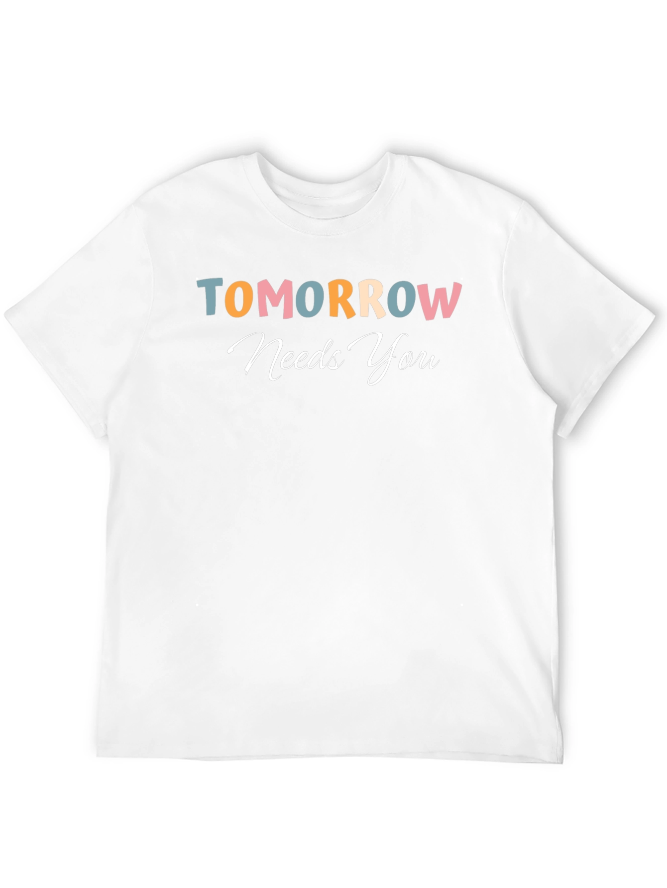 Tomorrow Needs You Graphic Tee - Motivational Shirt