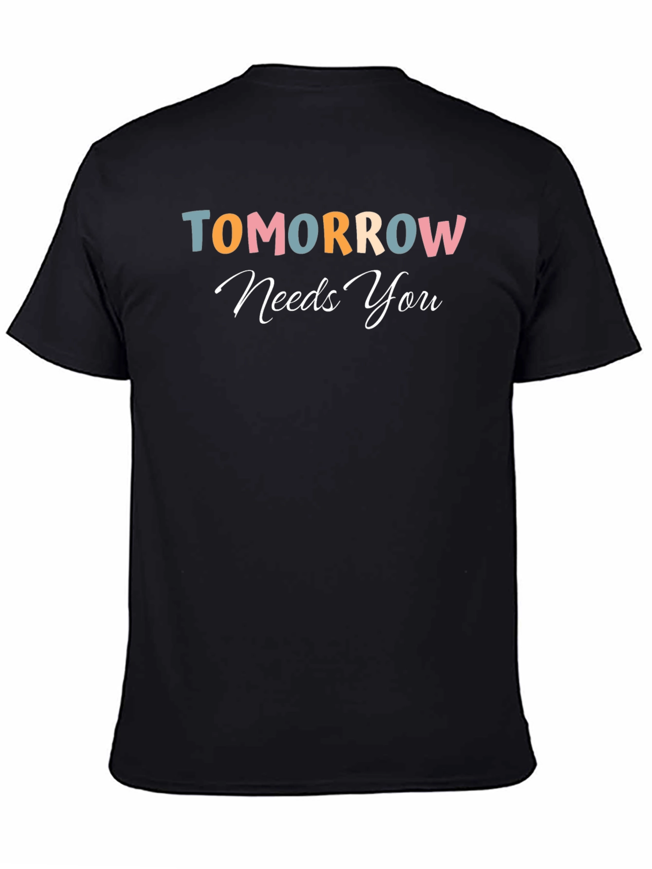 Tomorrow Needs You Graphic Tee - Motivational Shirt