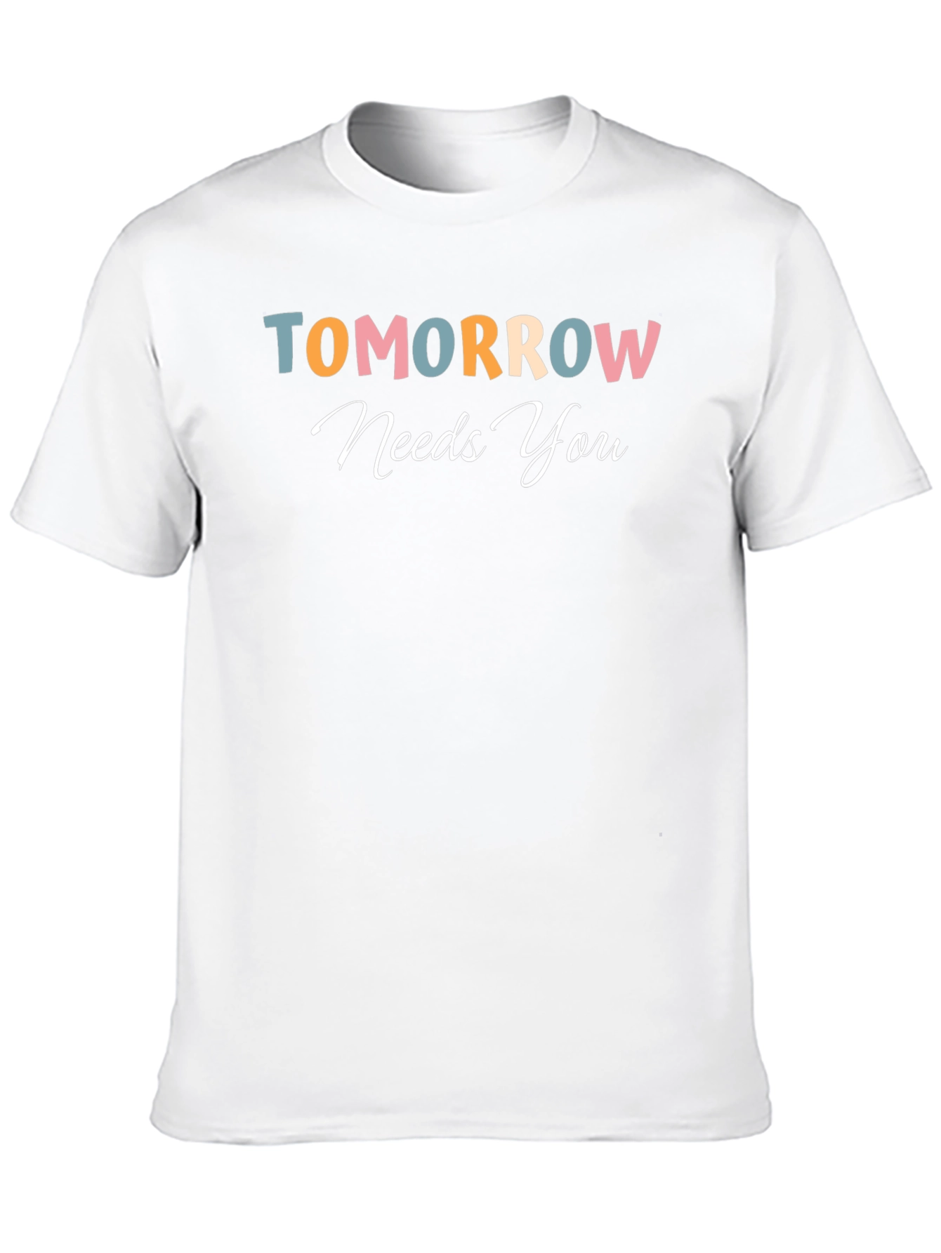 Tomorrow Needs You Graphic Tee - Motivational Shirt