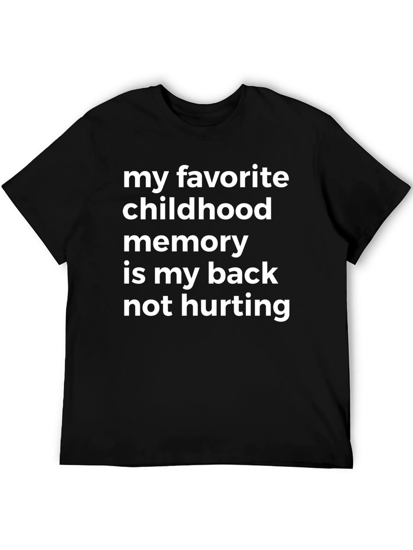Funny Back Pain T-Shirt: Childhood Memory
