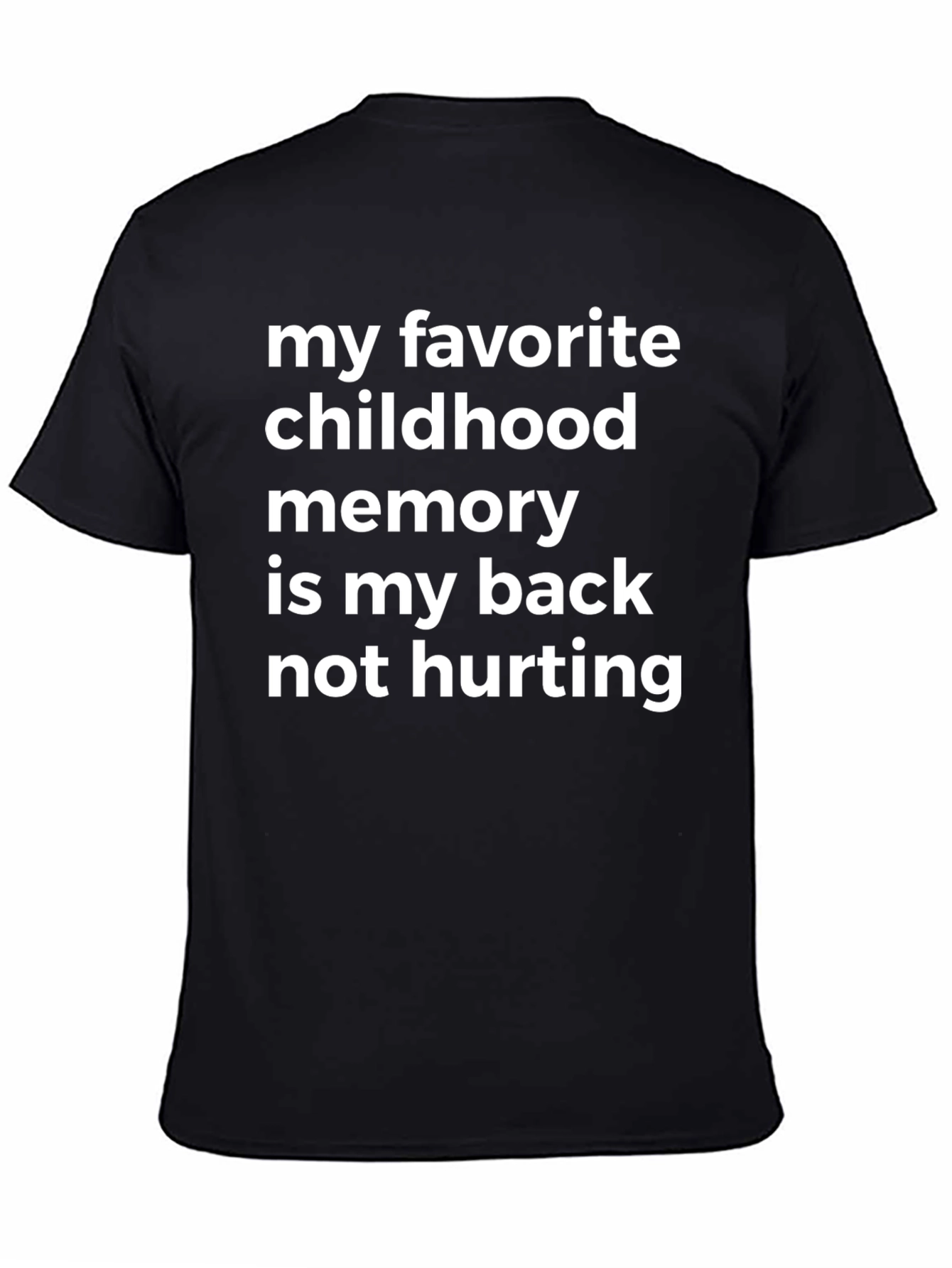 Funny Back Pain T-Shirt: Childhood Memory