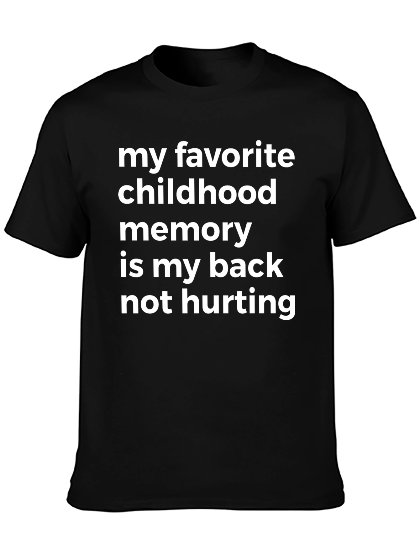 Funny Back Pain T-Shirt: Childhood Memory