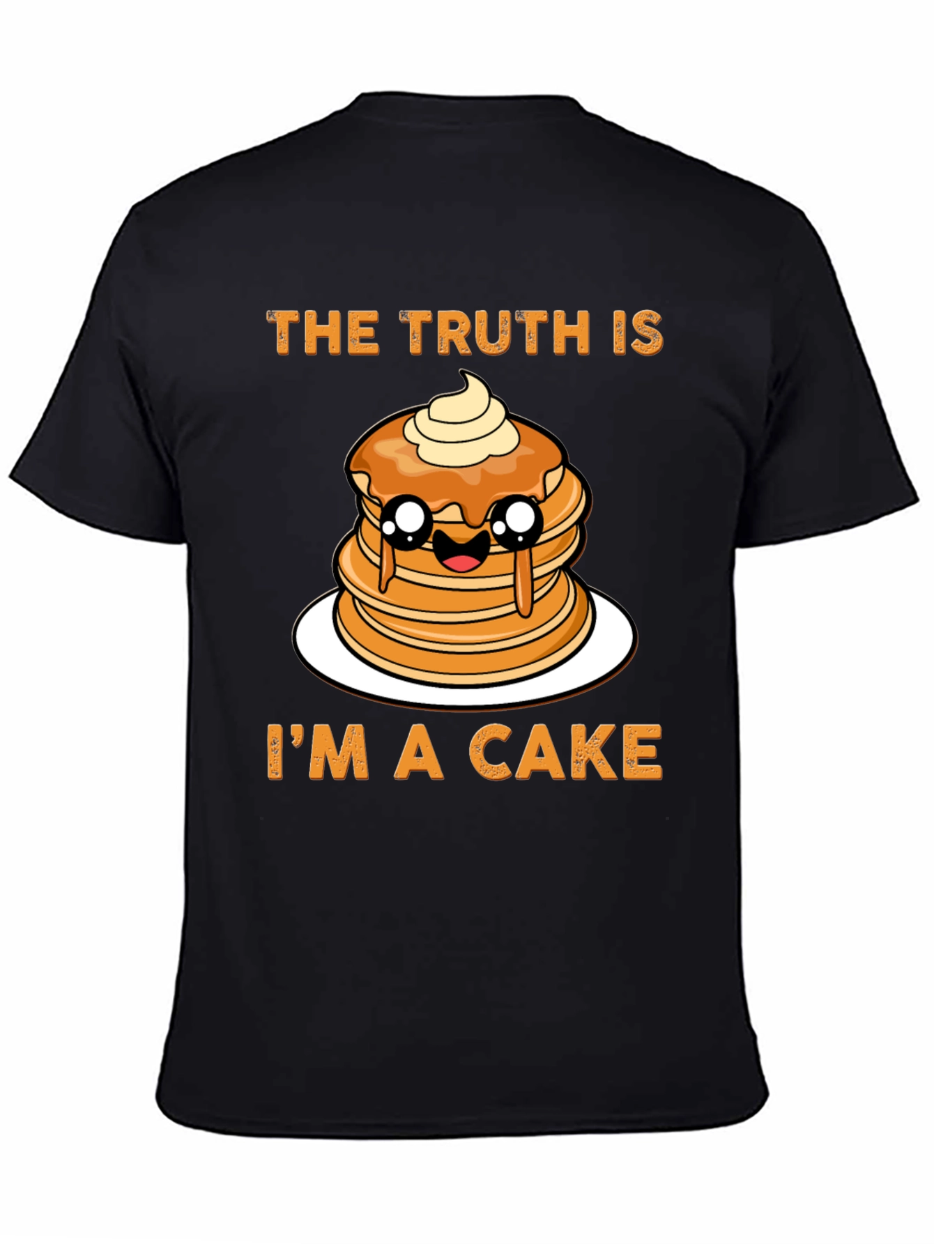 The Truth Is Im A Cake T-Shirt