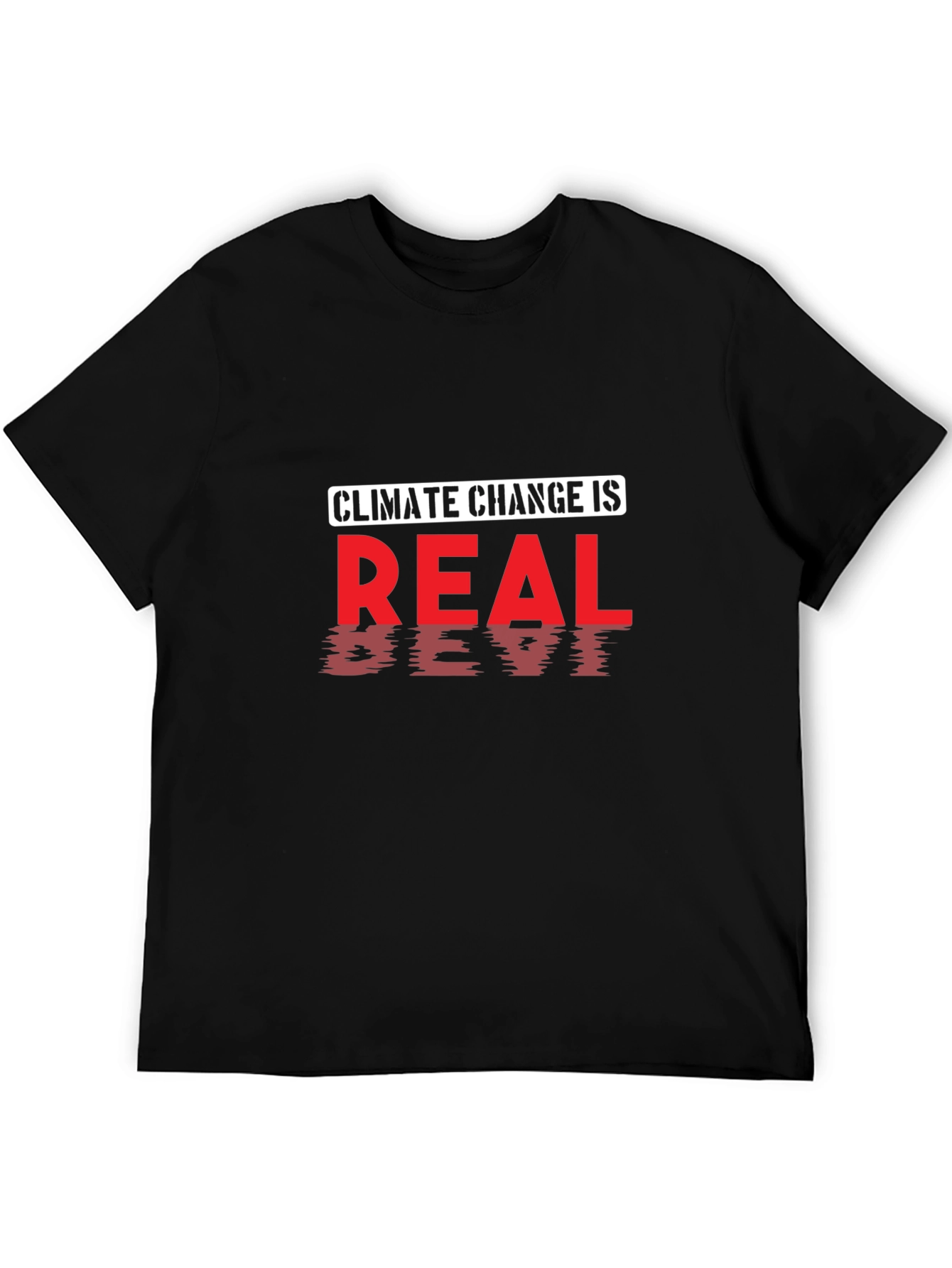 Climate Change is Real T-Shirt