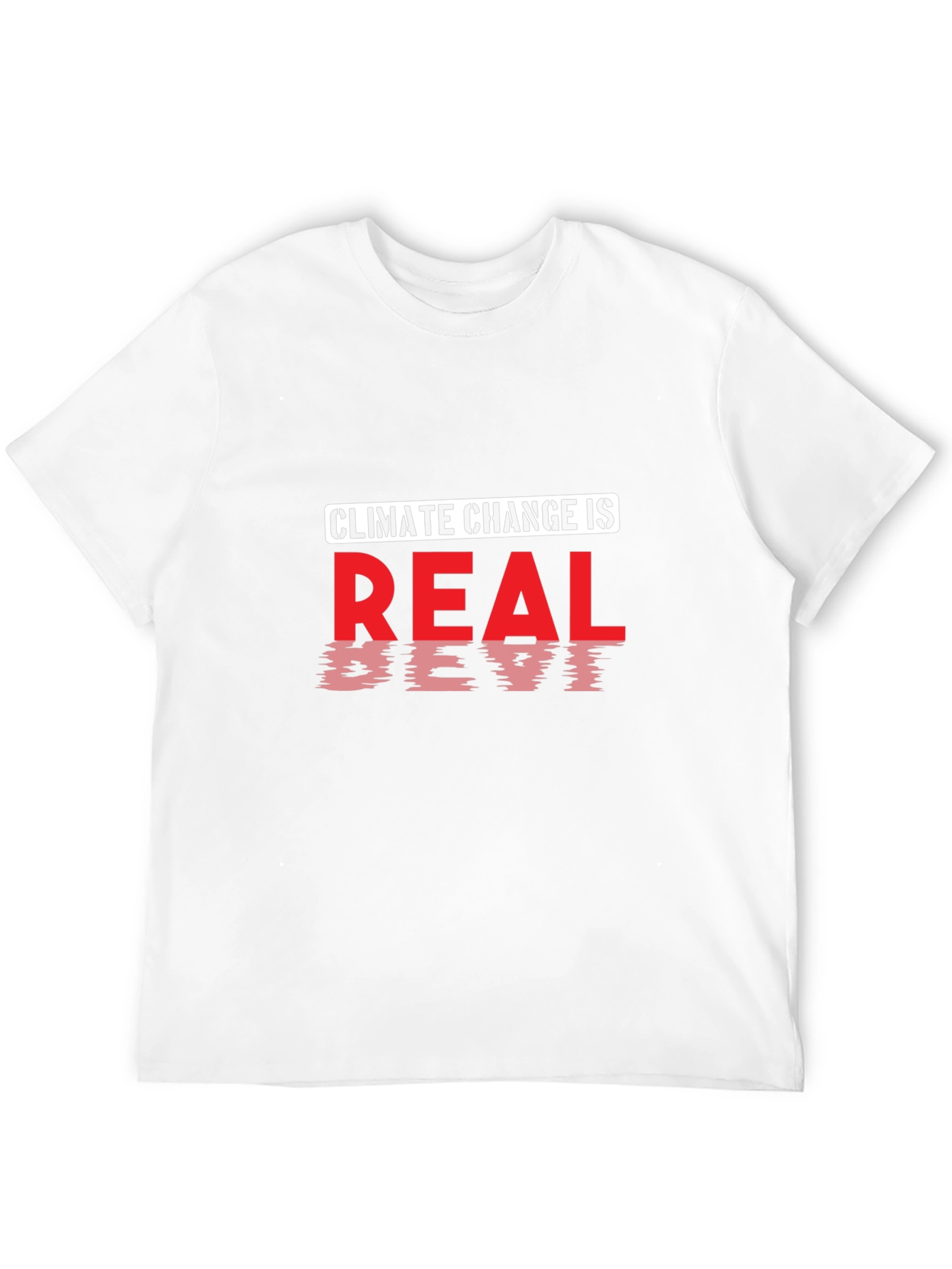 Climate Change is Real T-Shirt