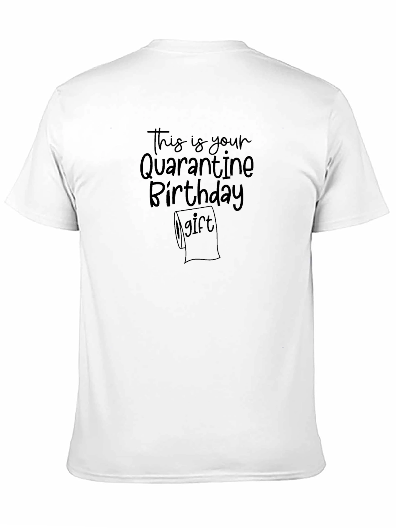 Quarantine Birthday Gift T-Shirt - Funny TP Graphic Tee