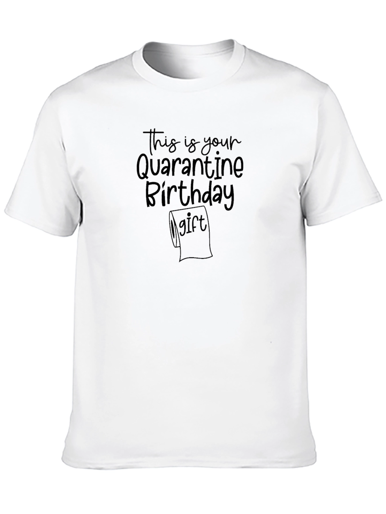 Quarantine Birthday Gift T-Shirt - Funny TP Graphic Tee