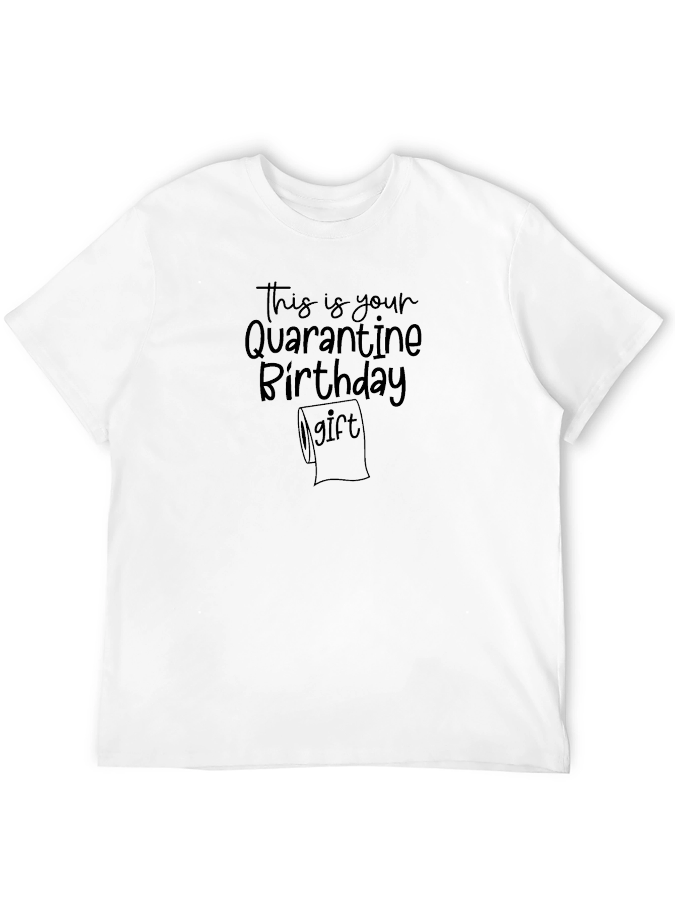 Quarantine Birthday Gift T-Shirt - Funny TP Graphic Tee