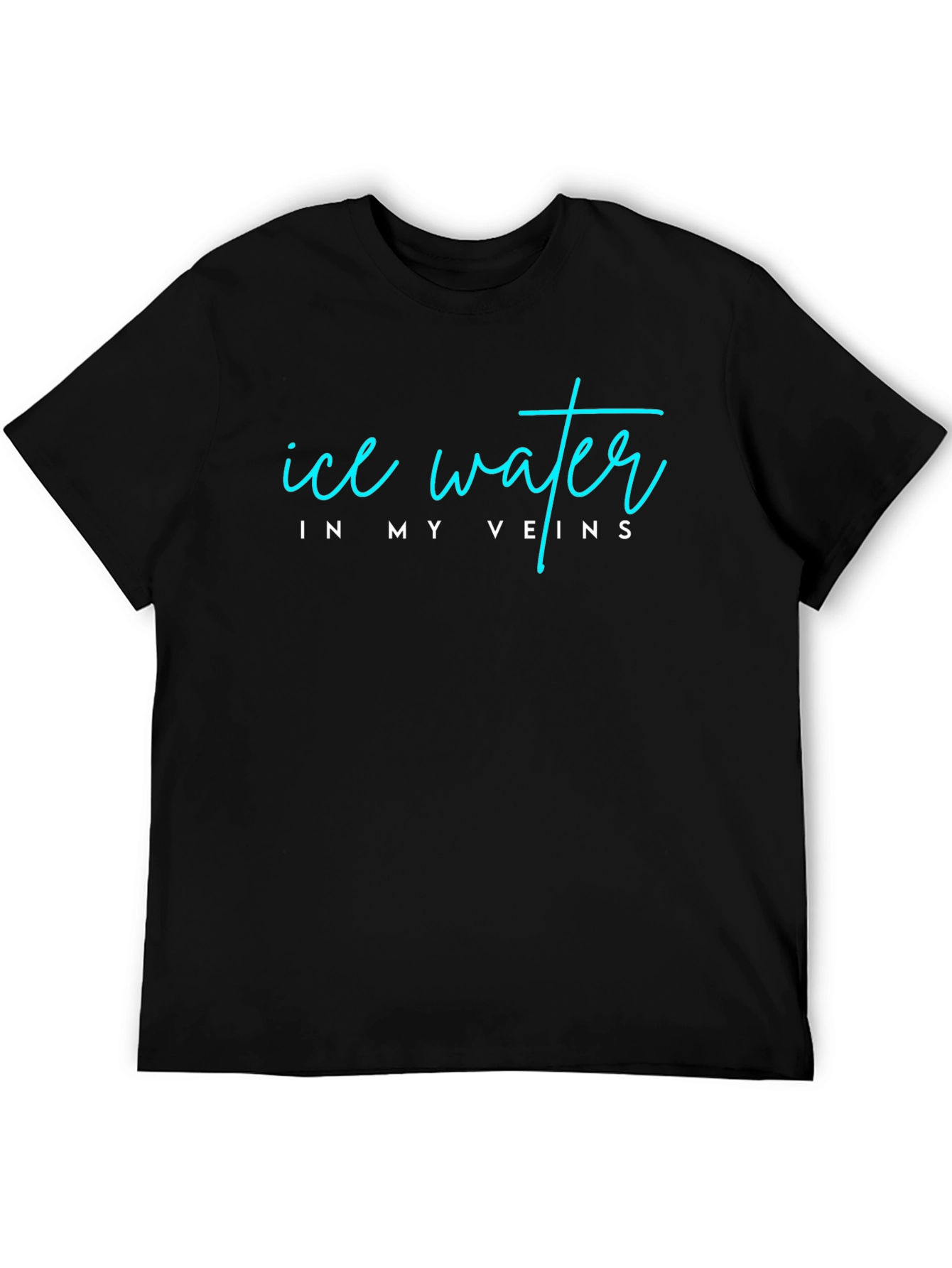 Ice Water In My Veins Black T-Shirt