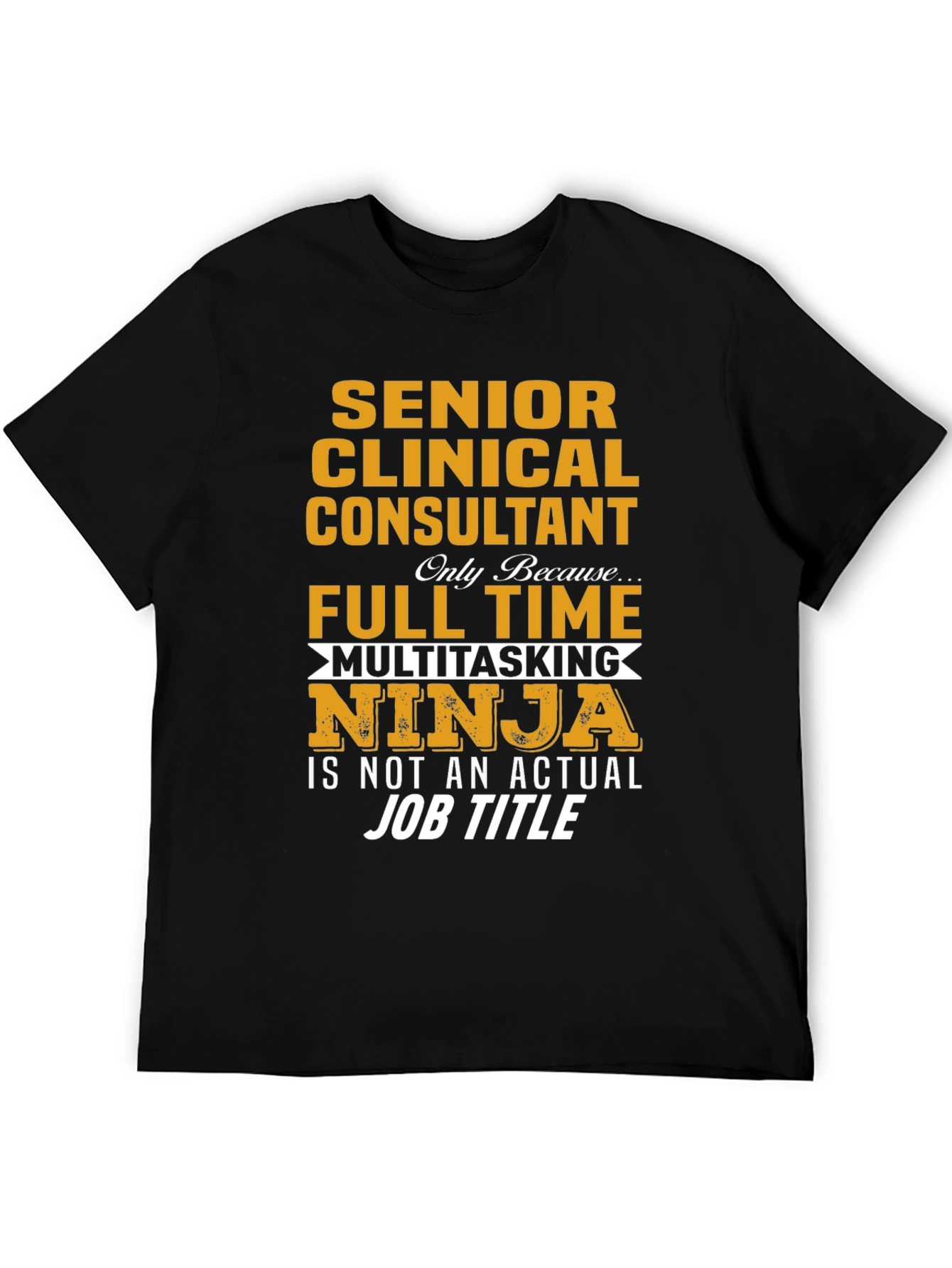 Senior Clinical Consultant Multitasking Ninja T-Shirt