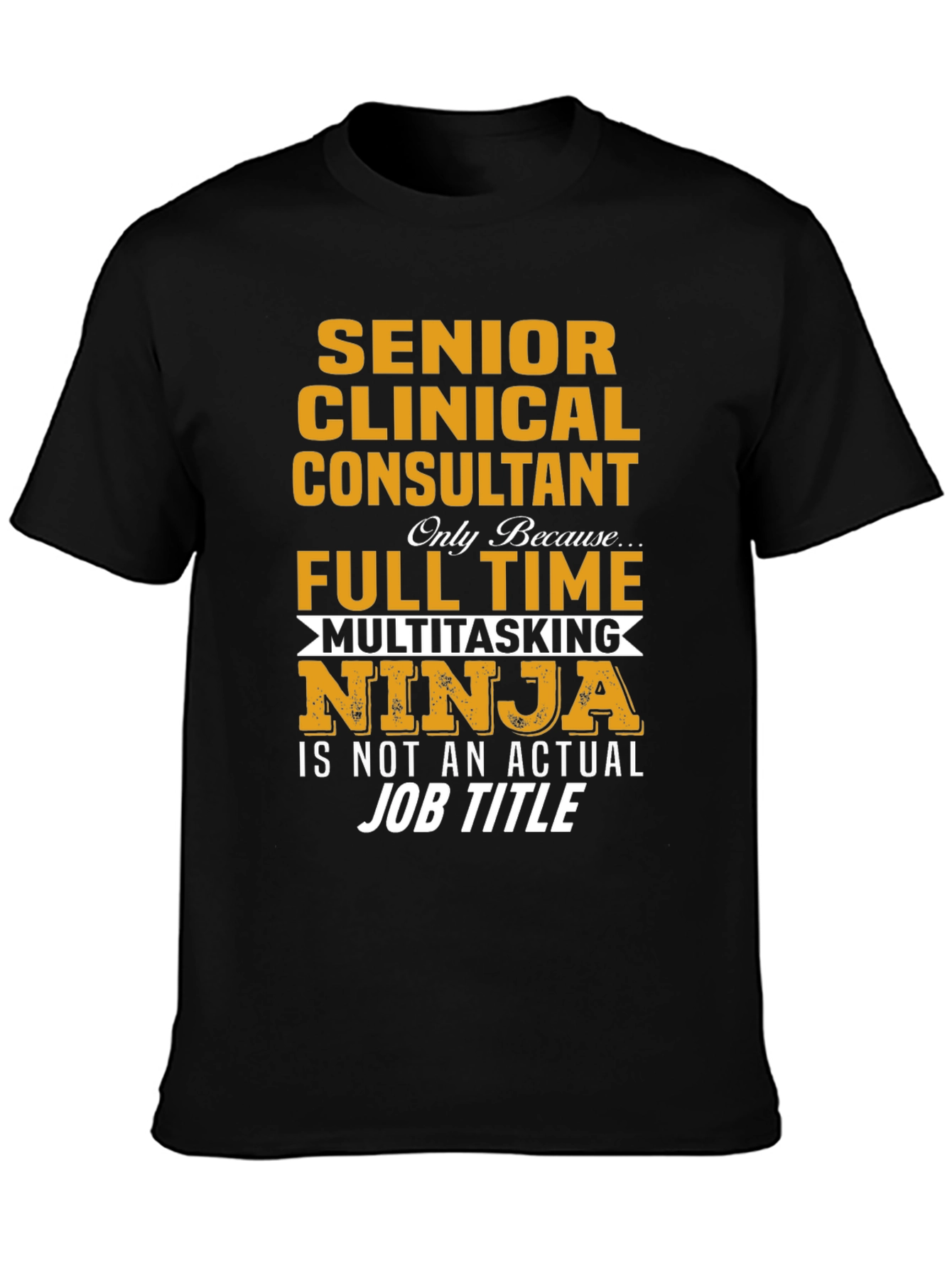 Senior Clinical Consultant Multitasking Ninja T-Shirt