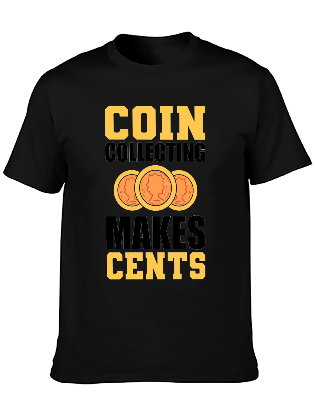 Coin Collecting Makes Cents Graphic T-Shirt