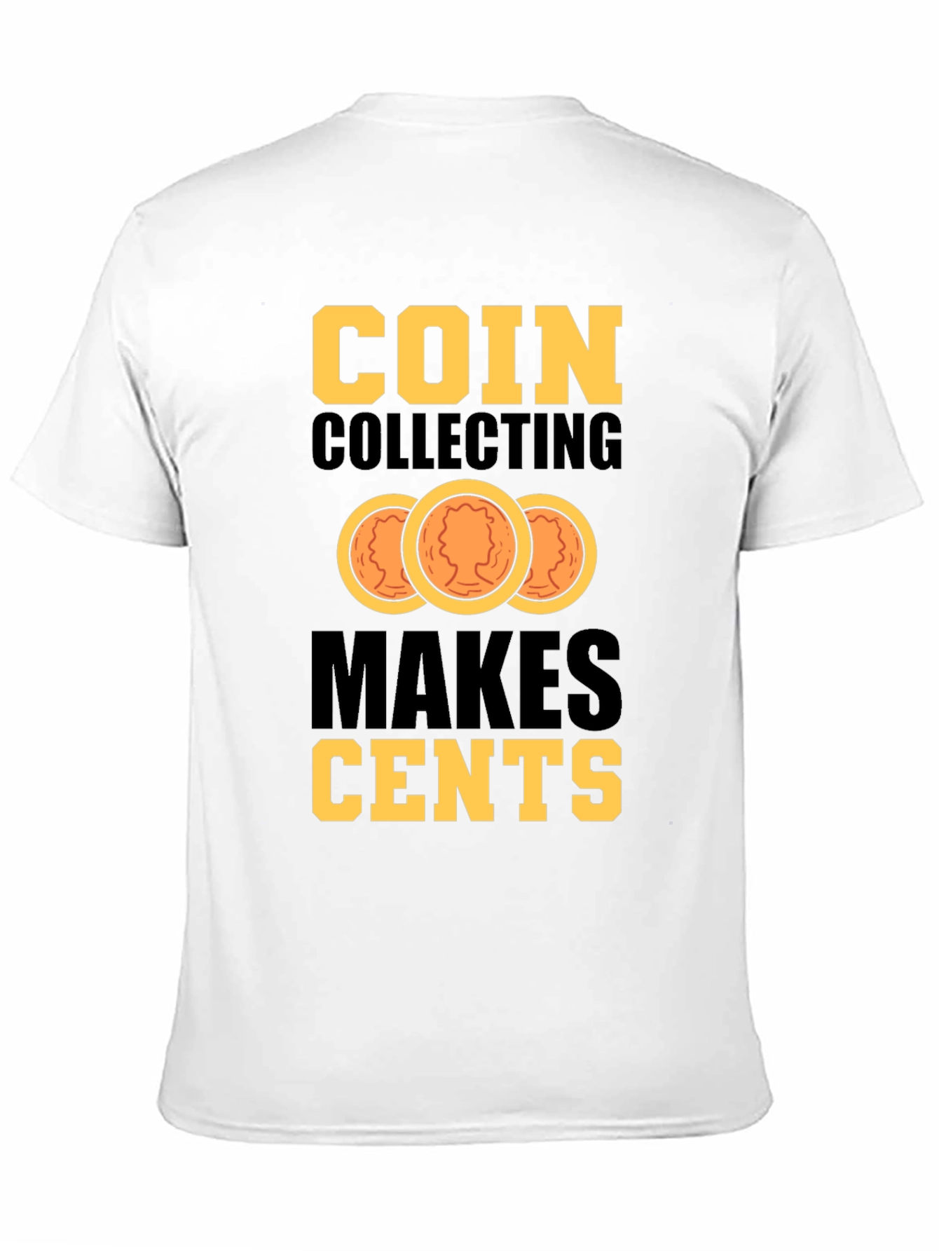 Coin Collecting Makes Cents Graphic T-Shirt