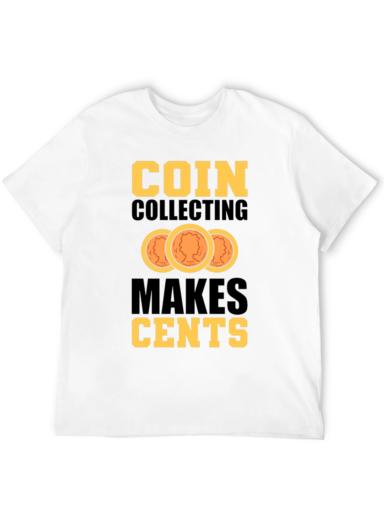 Coin Collecting Makes Cents Graphic T-Shirt