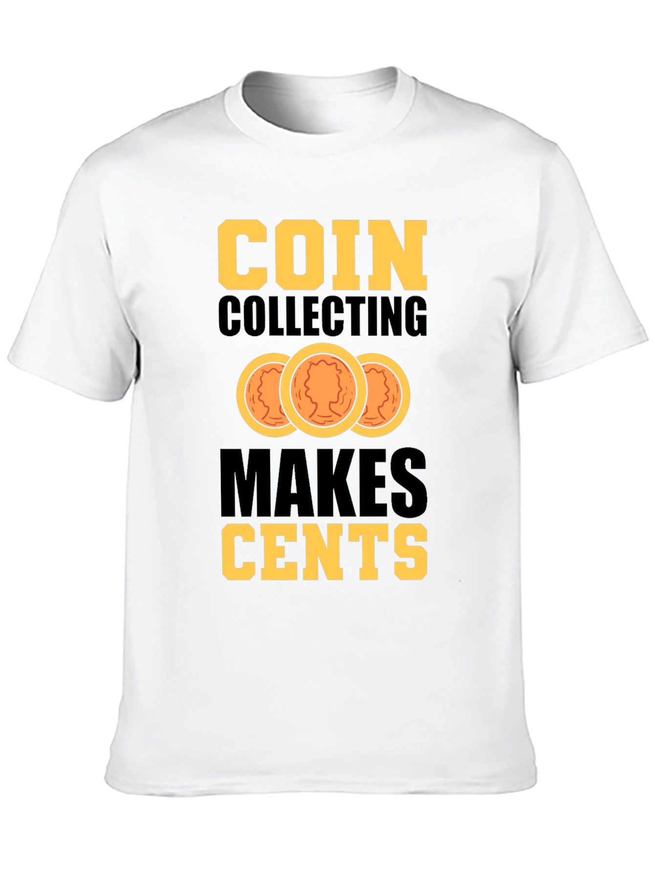 Coin Collecting Makes Cents Graphic T-Shirt