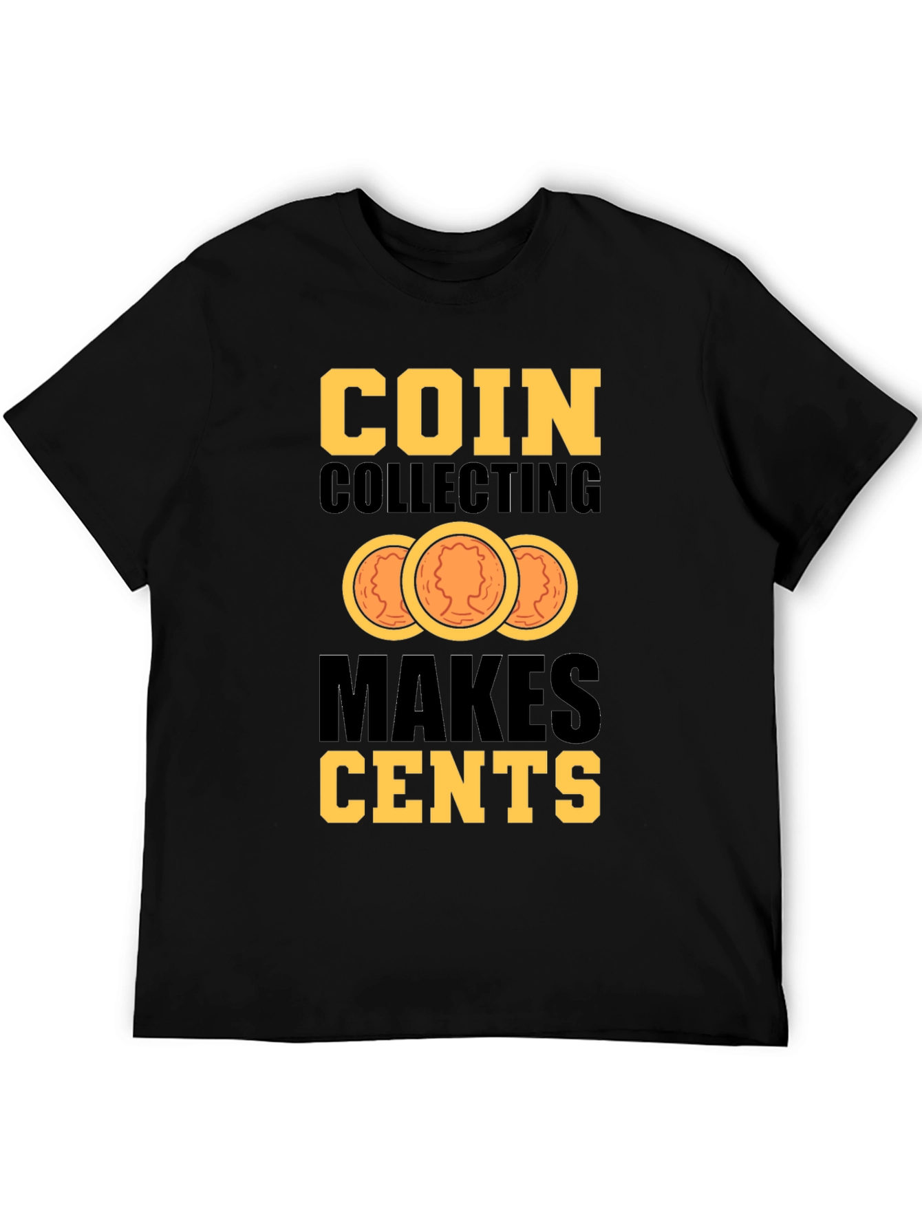 Coin Collecting Makes Cents Graphic T-Shirt