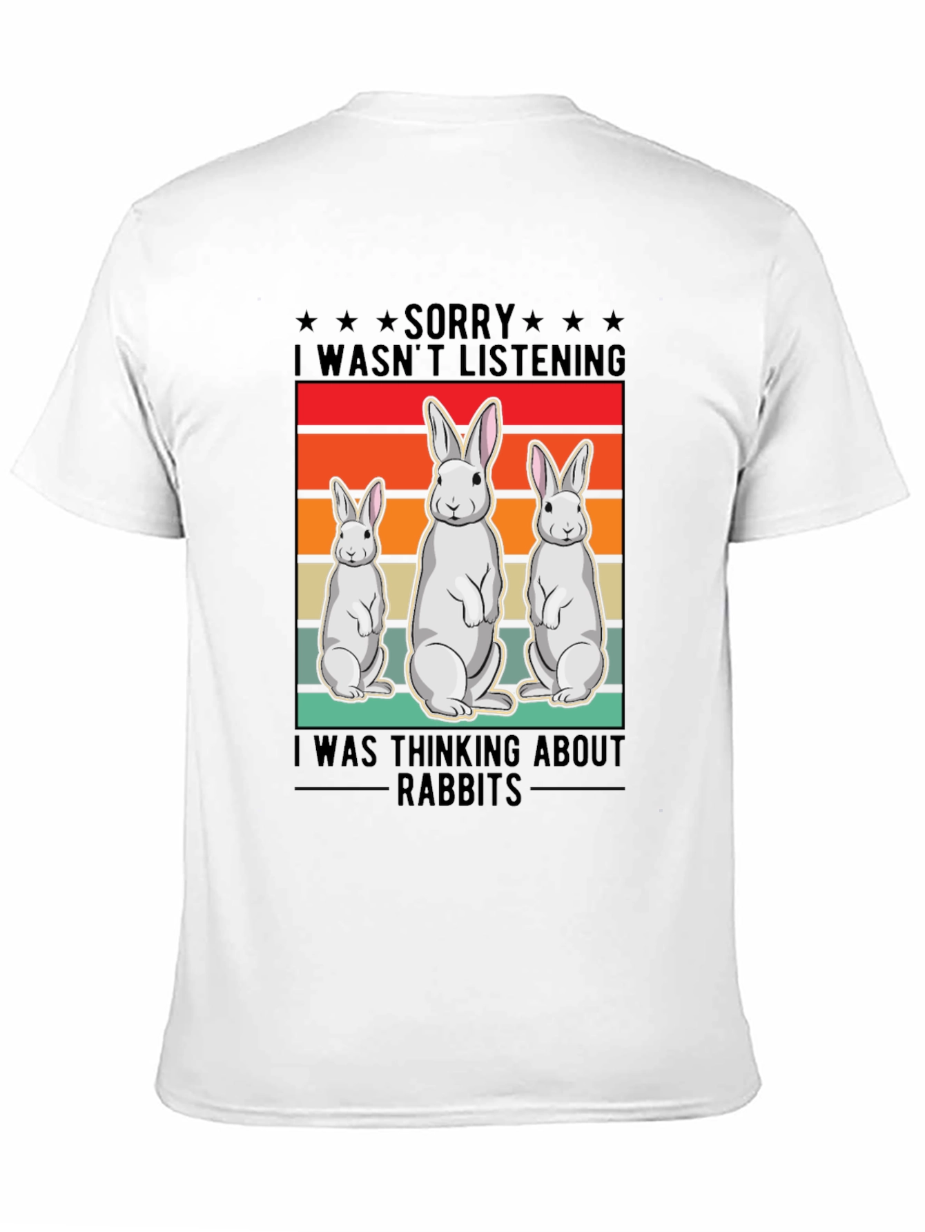 Funny Rabbit T-Shirt: Sorry Thinking About Rabbits