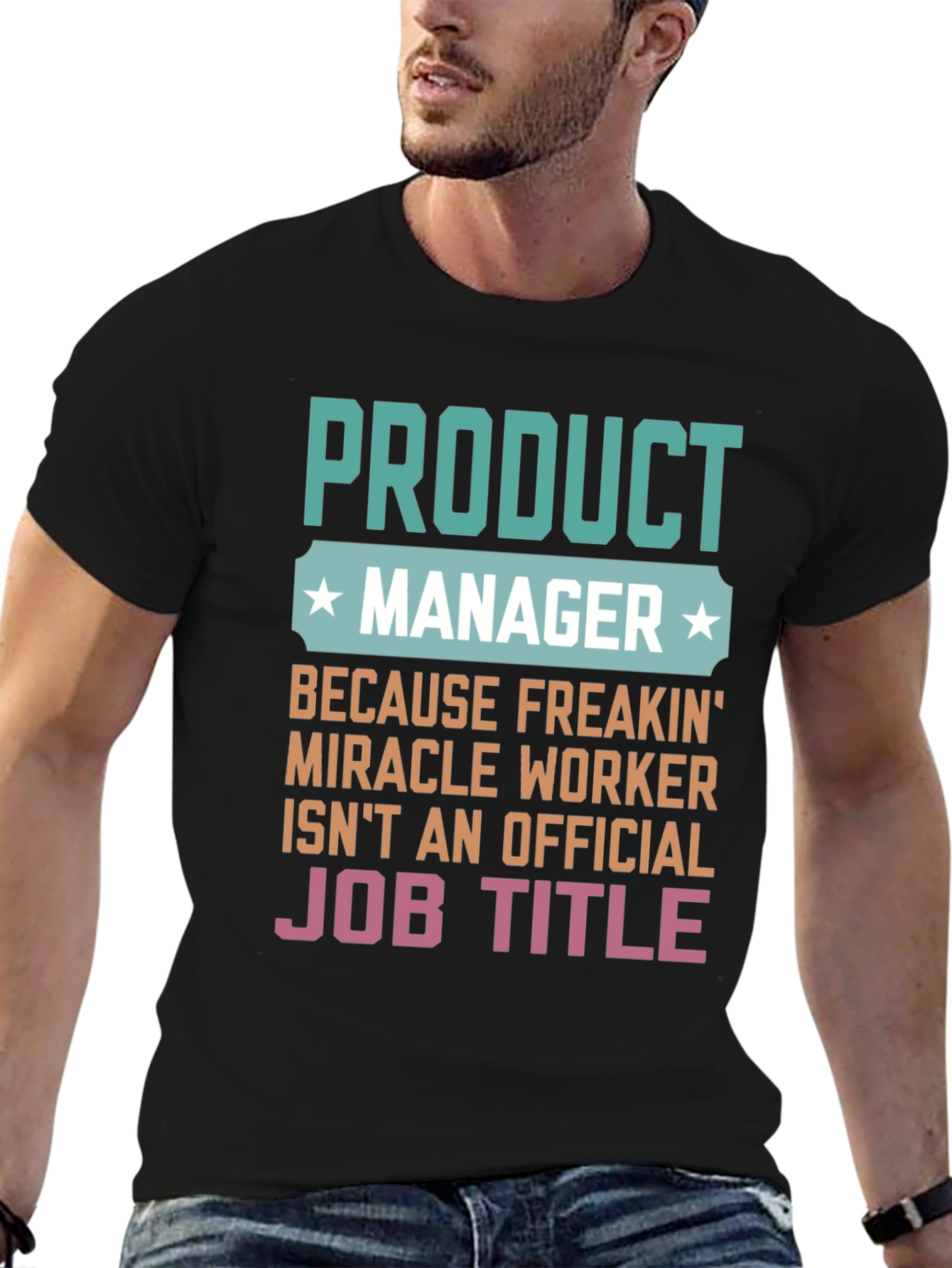 Product Manager Miracle Worker Funny Graphic T-Shirt