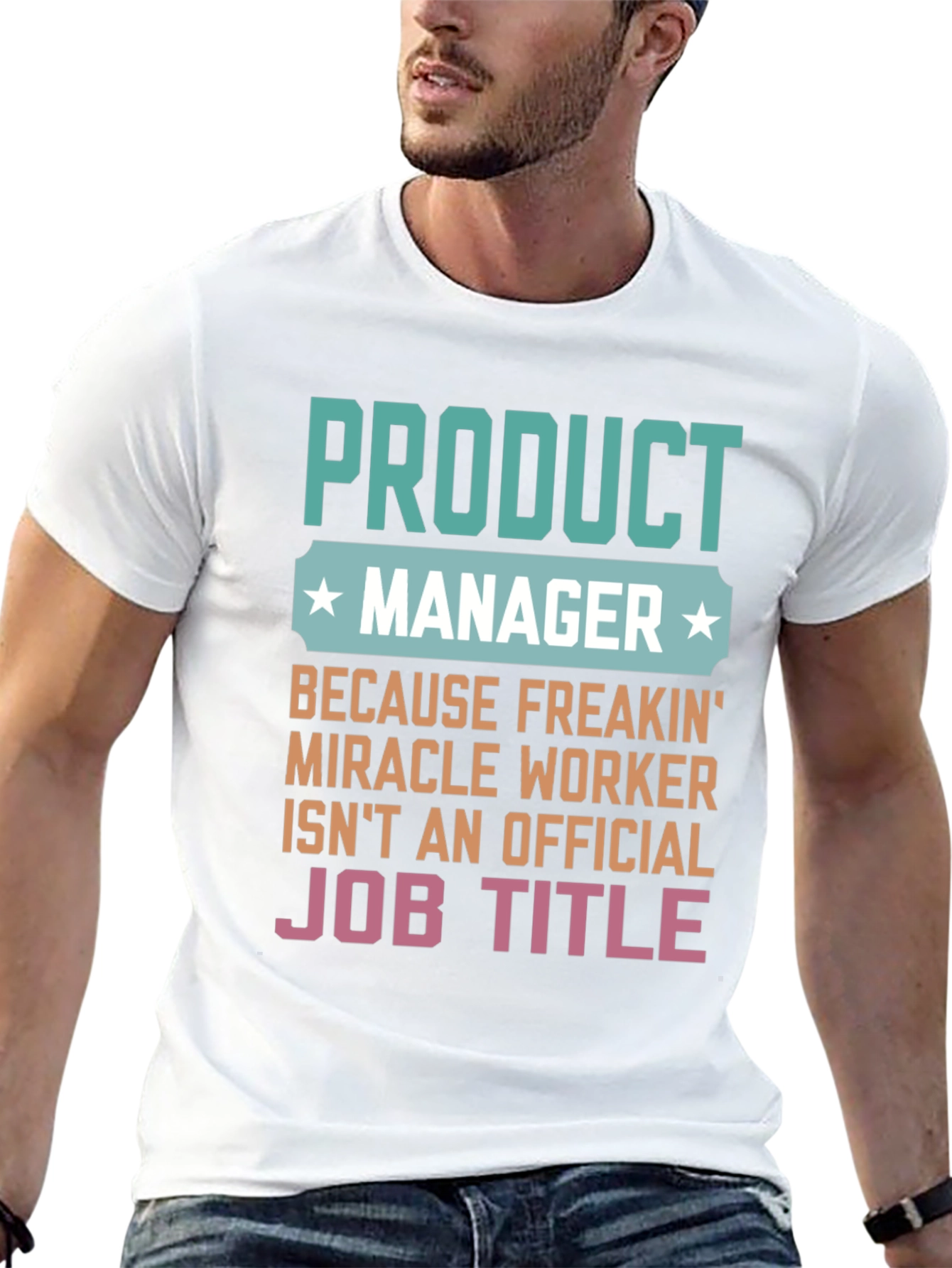Product Manager Miracle Worker Funny Graphic T-Shirt