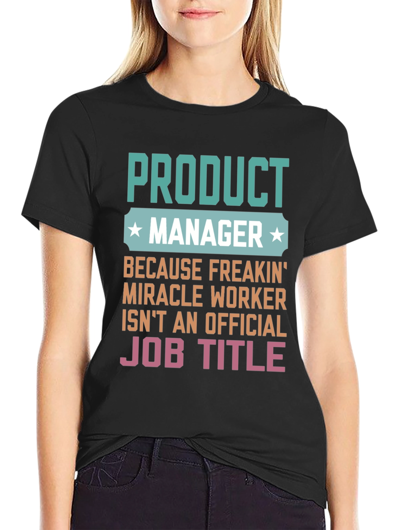 Product Manager Miracle Worker Funny Graphic T-Shirt