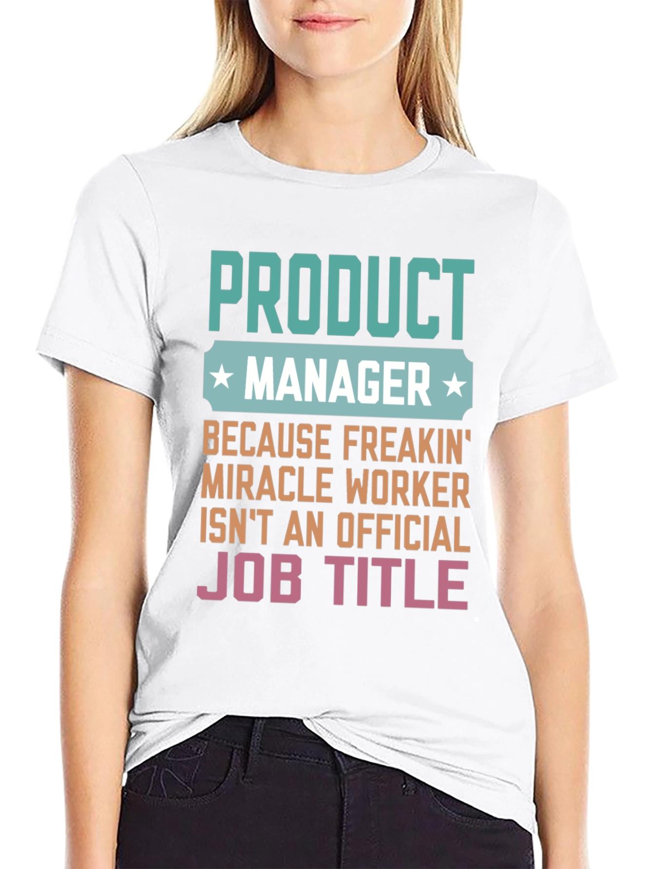 Product Manager Miracle Worker Funny Graphic T-Shirt