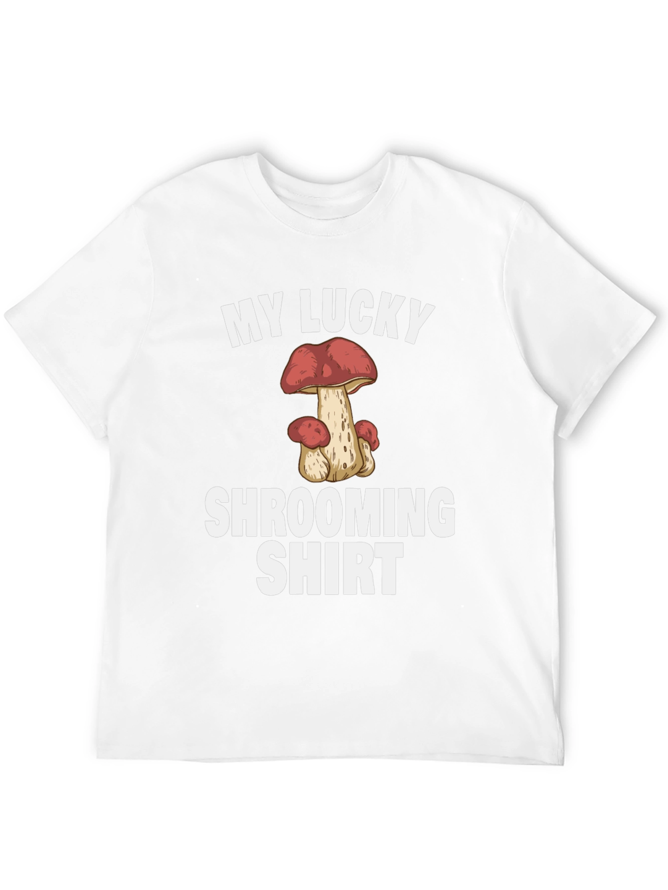 My Lucky Shrooming Shirt - Mushroom Graphic Tee