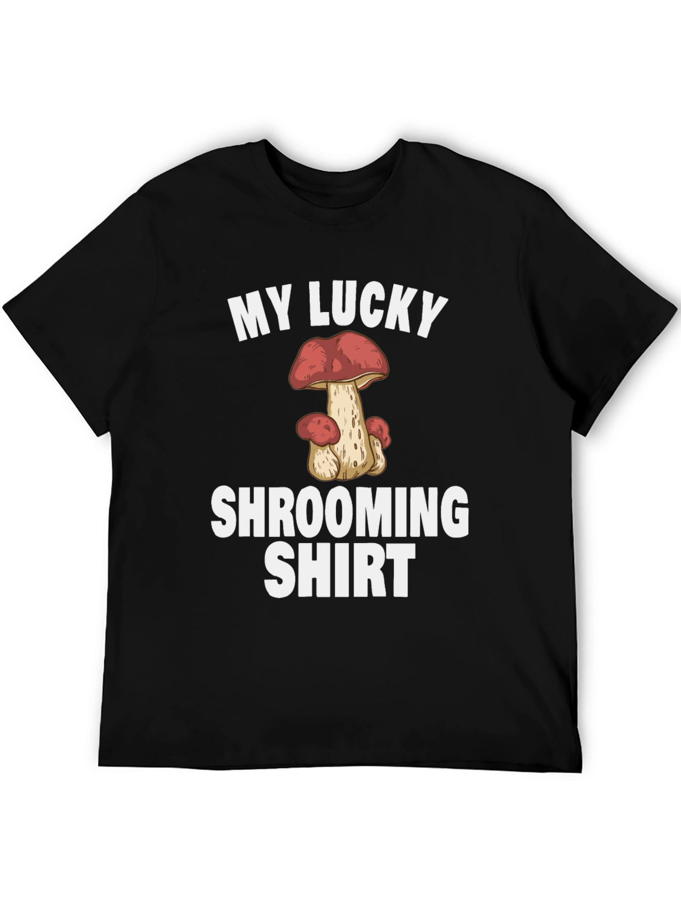 My Lucky Shrooming Shirt - Mushroom Graphic Tee