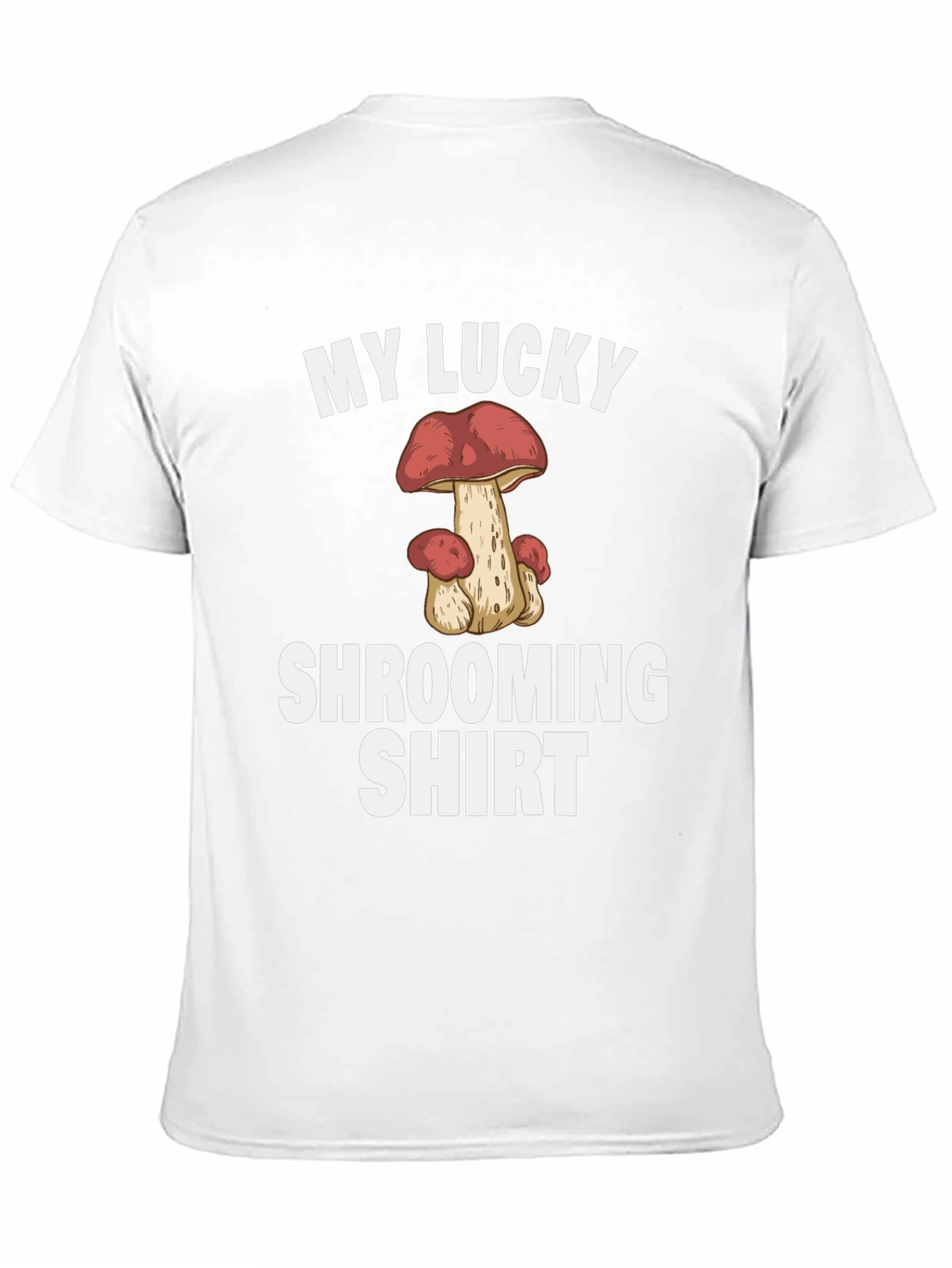My Lucky Shrooming Shirt - Mushroom Graphic Tee
