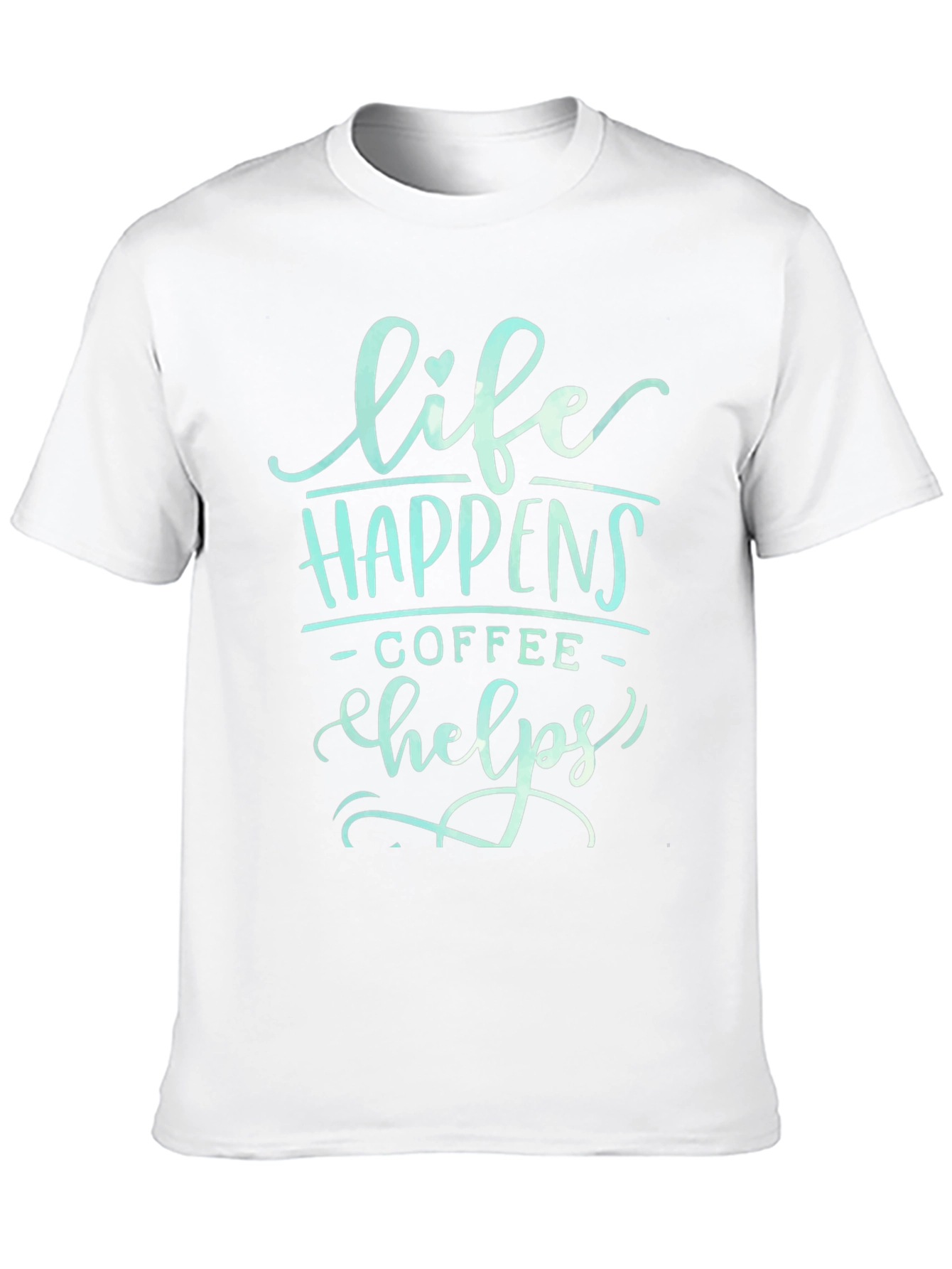 Life Happens Coffee Helps T-Shirt