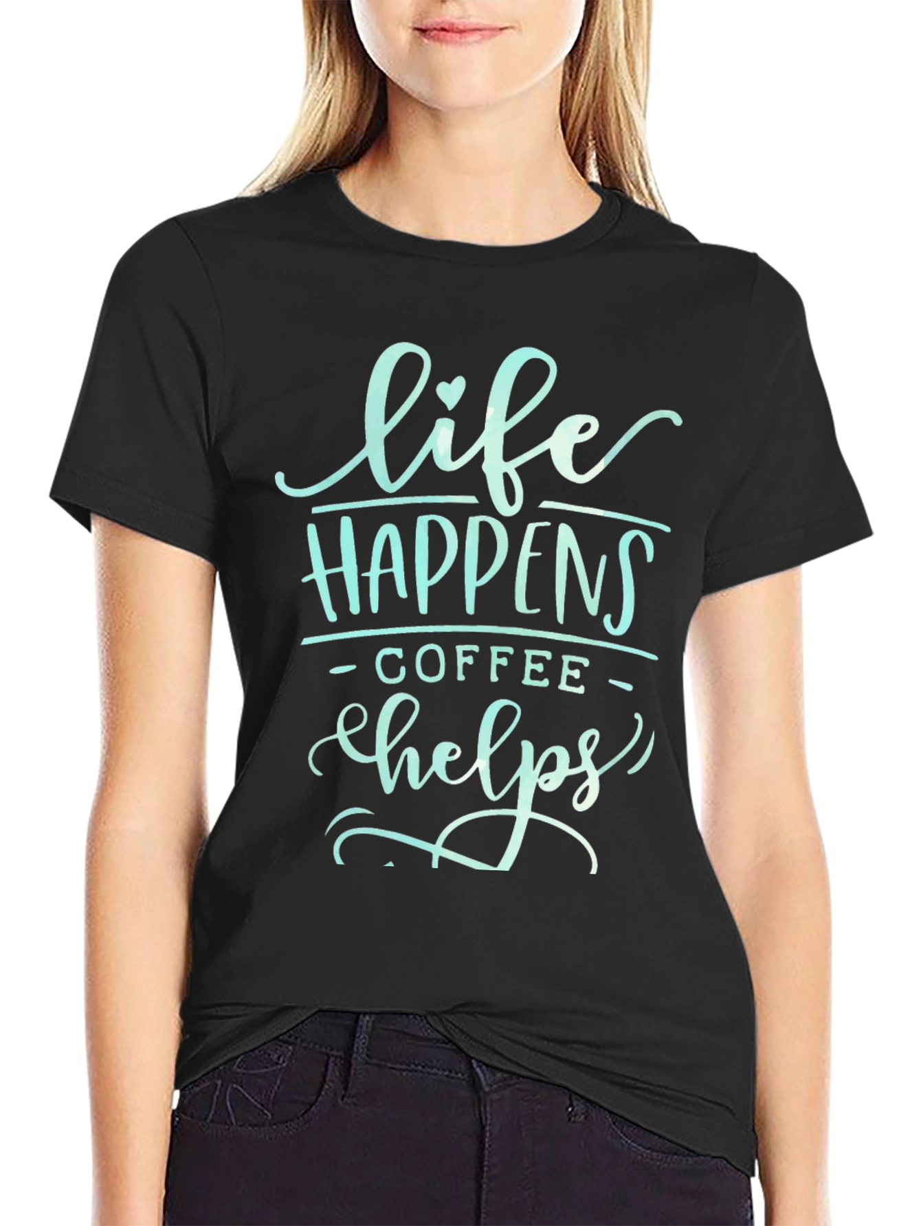 Life Happens Coffee Helps T-Shirt