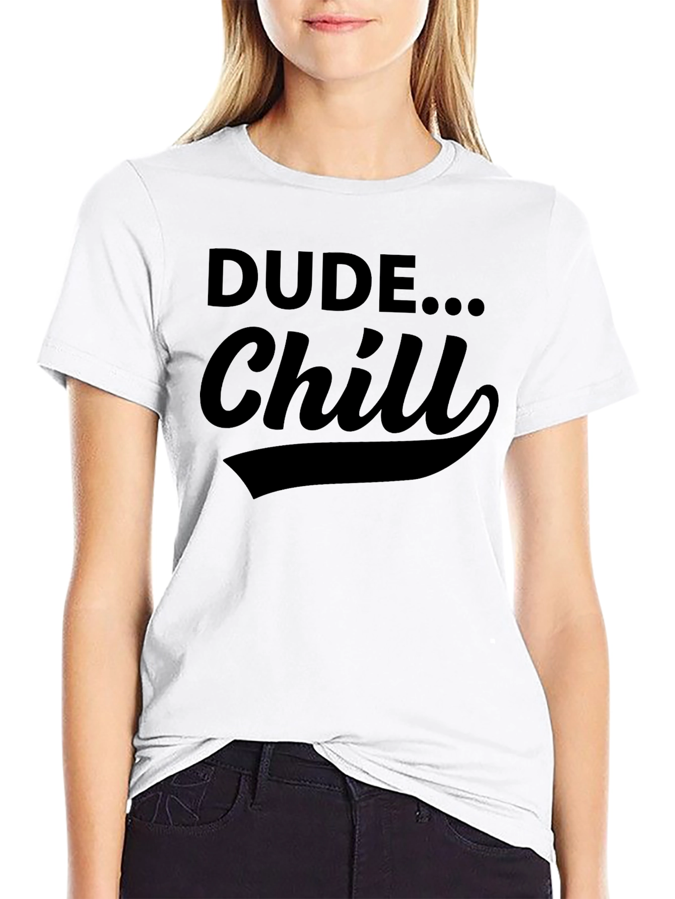 Dude... Chill Black Graphic Tee