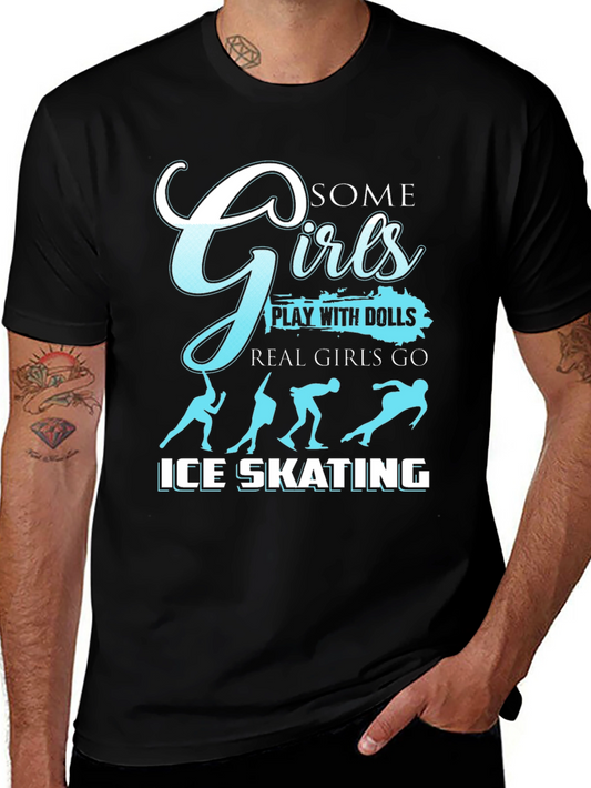 Girls Ice Skating T-Shirt - Some Girls Play with Dolls