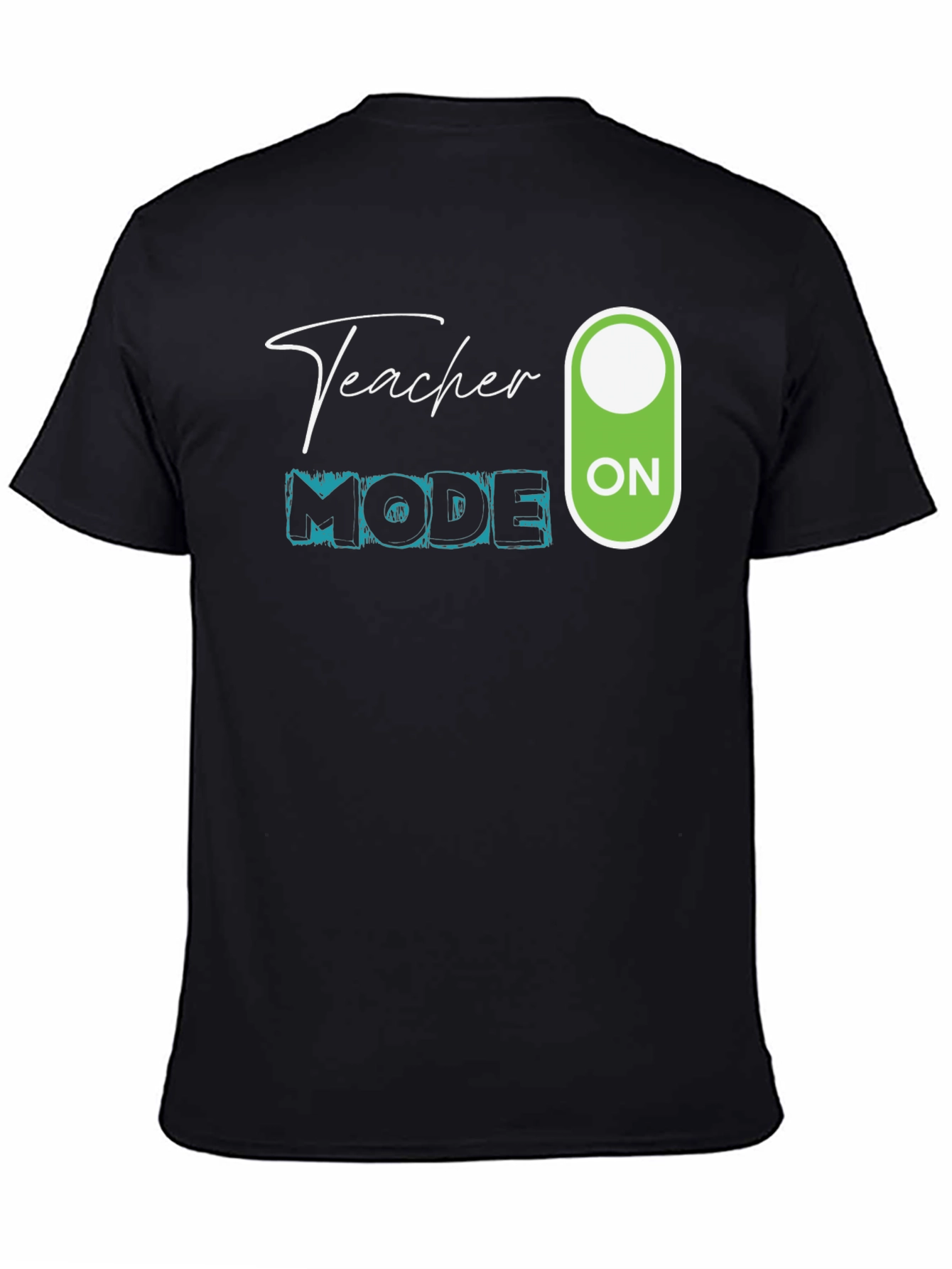 Teacher Mode On T-Shirt
