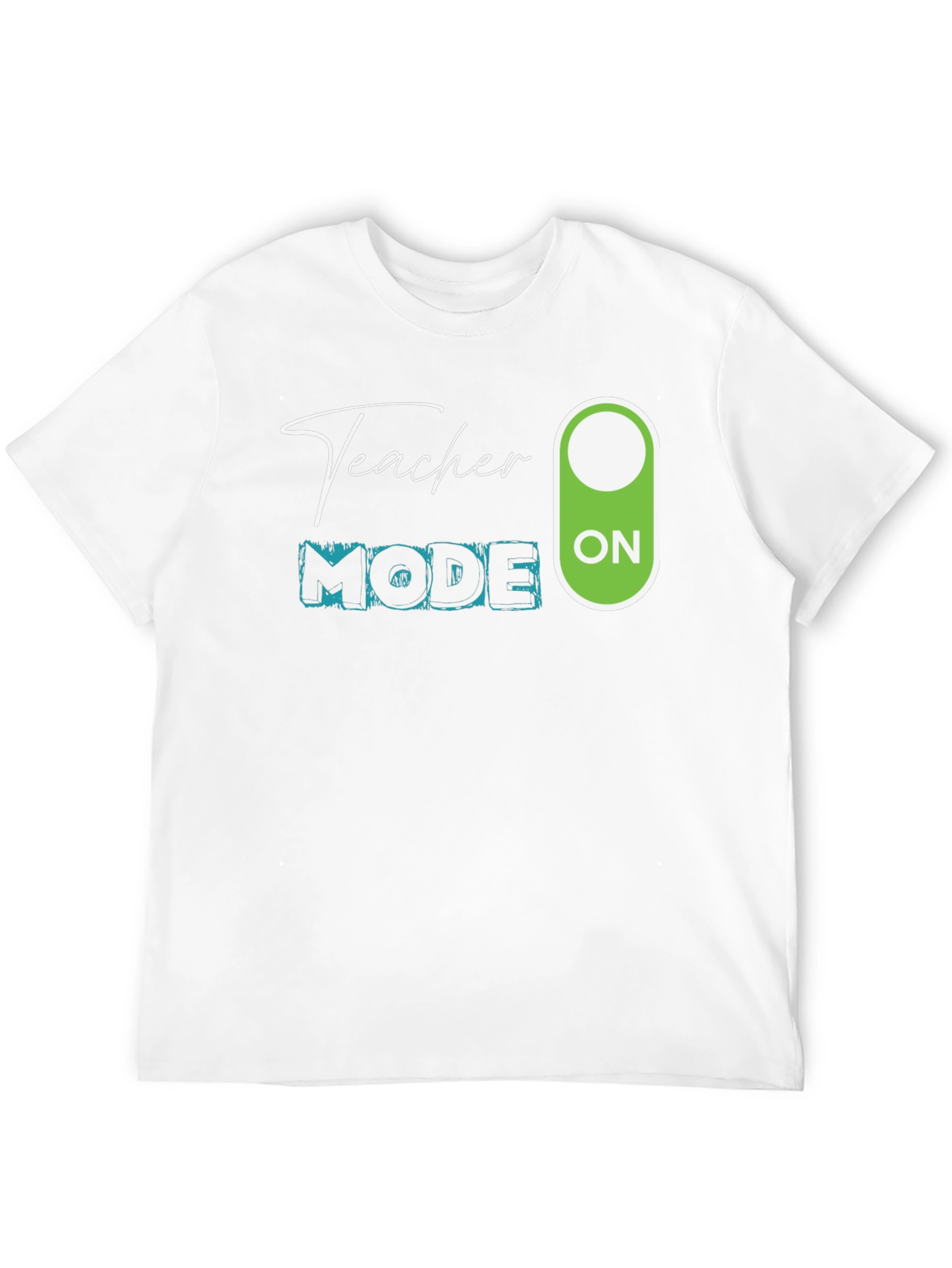 Teacher Mode On T-Shirt