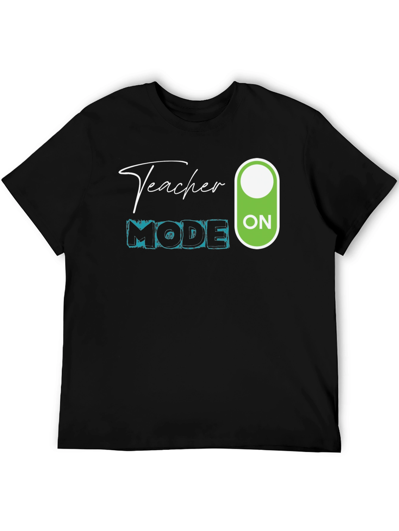 Teacher Mode On T-Shirt