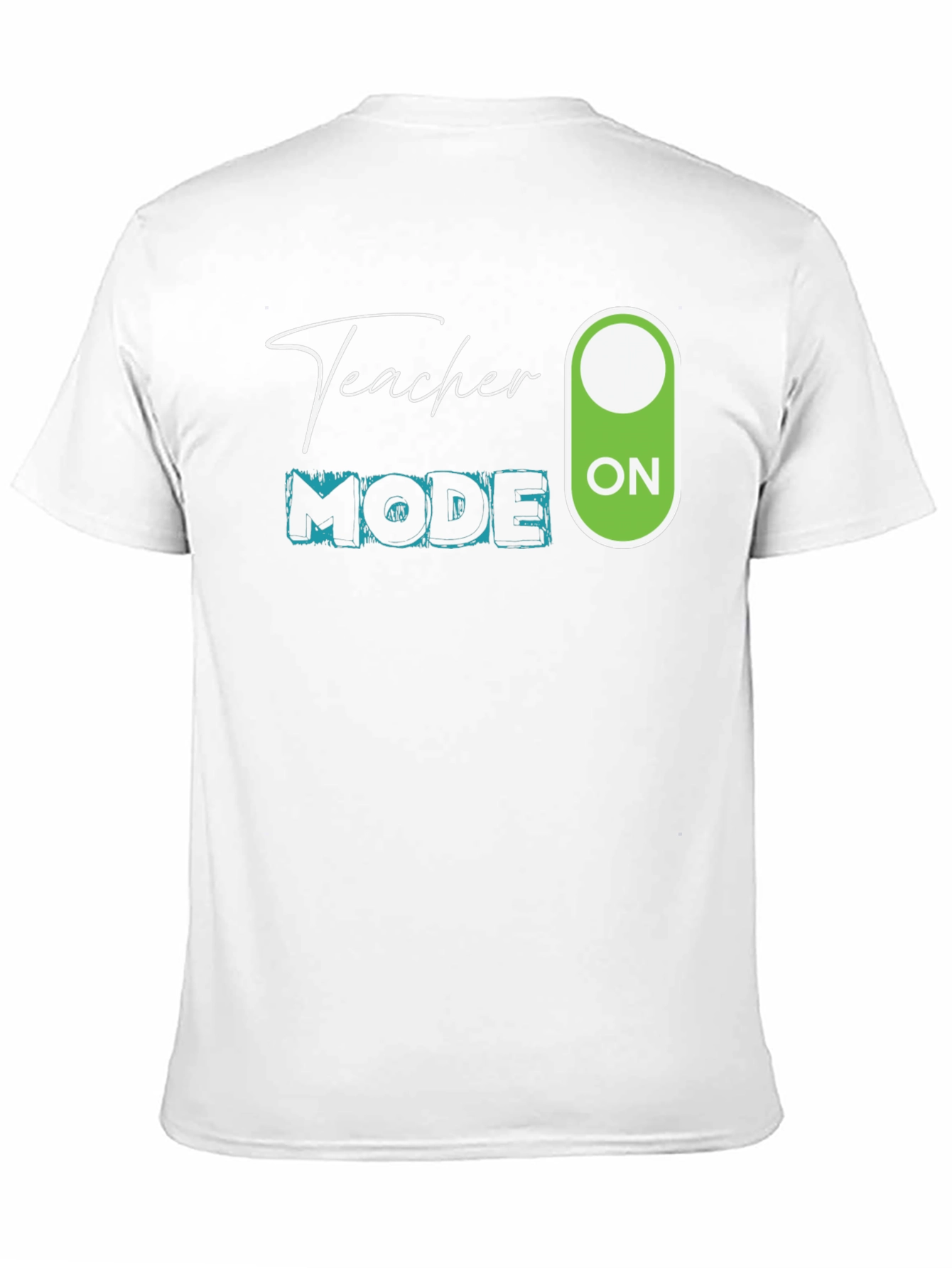 Teacher Mode On T-Shirt