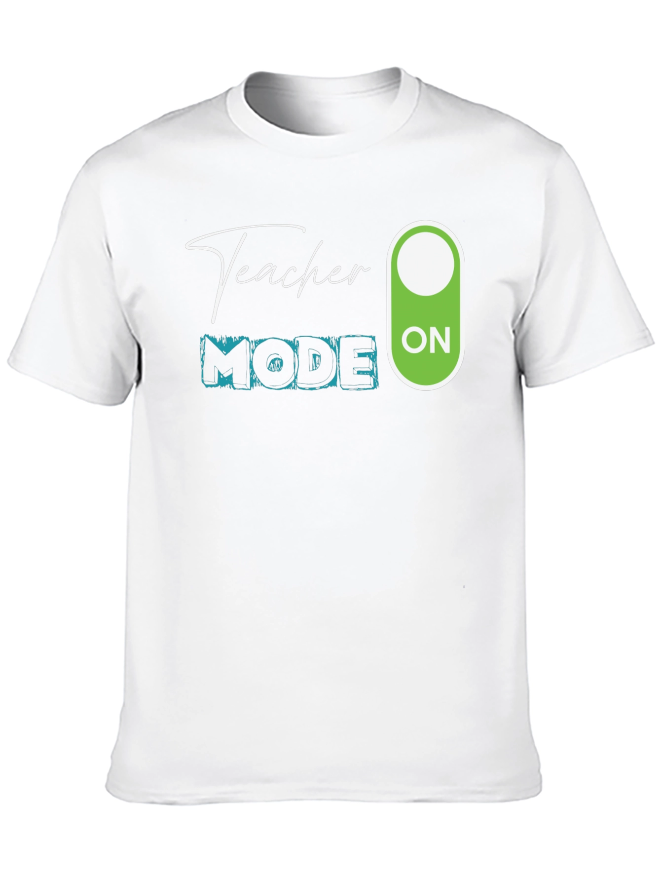 Teacher Mode On T-Shirt