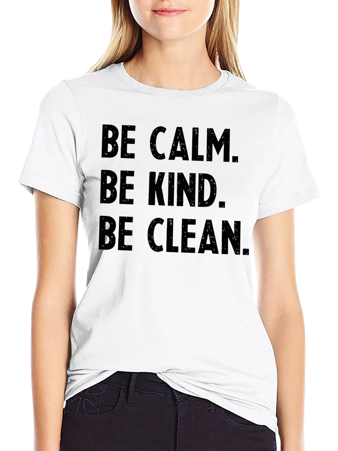 Be Calm Be Kind Be Clean T-Shirt - Unisex
