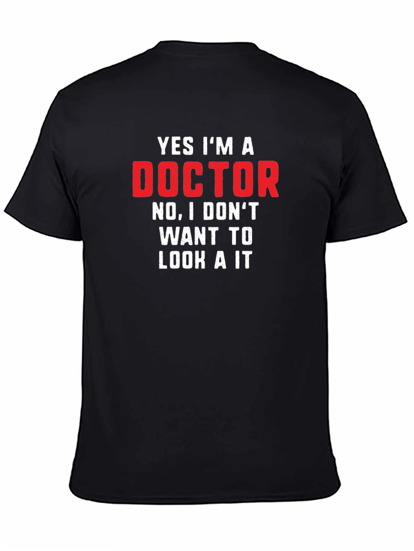 Funny Doctor T-Shirt: Yes Im A Doctor