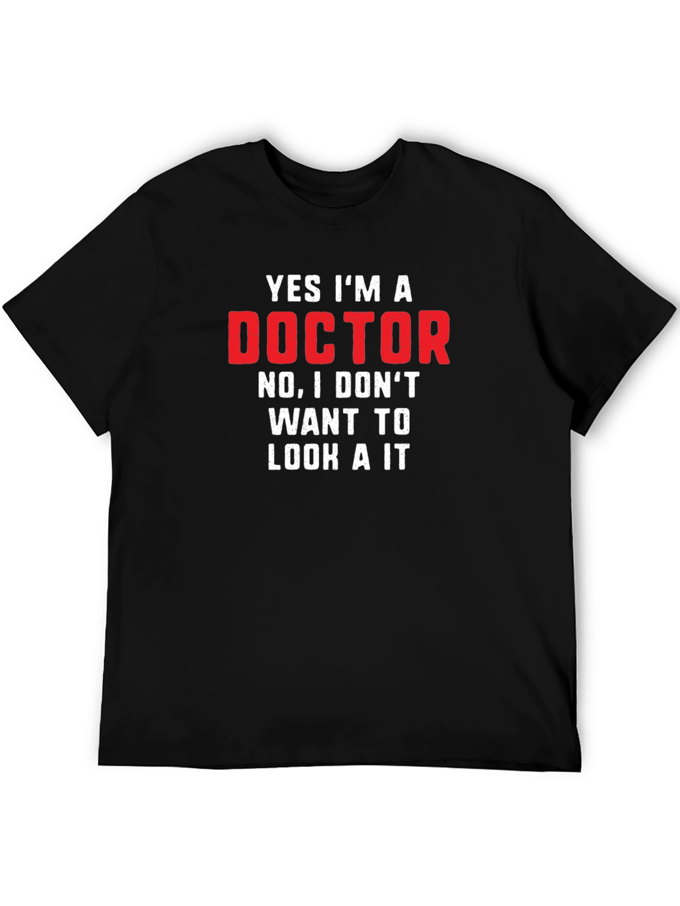 Funny Doctor T-Shirt: Yes Im A Doctor