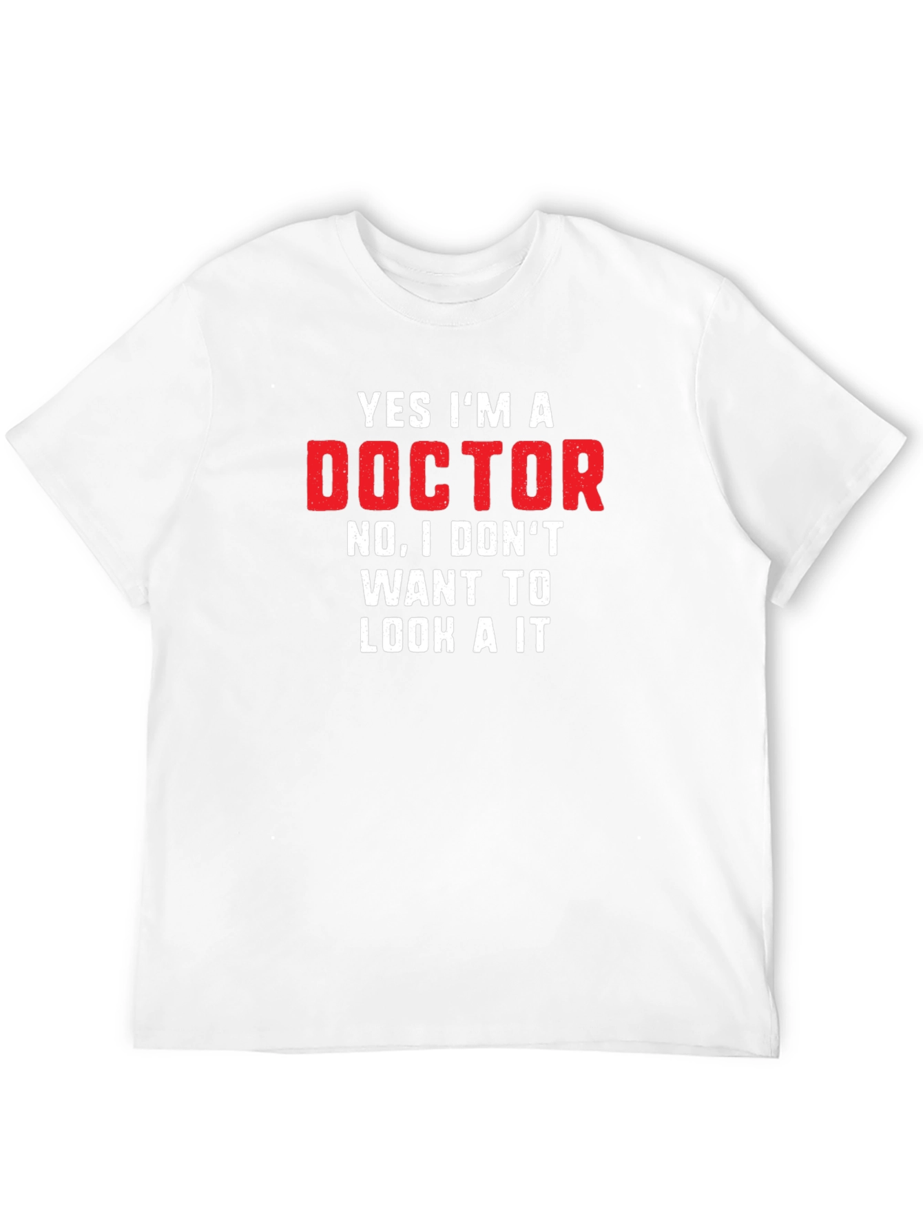 Funny Doctor T-Shirt: Yes Im A Doctor