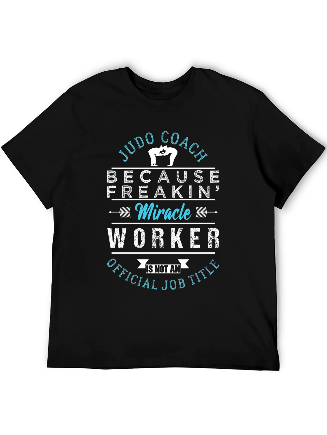 Judo Coach Miracle Worker T-Shirt