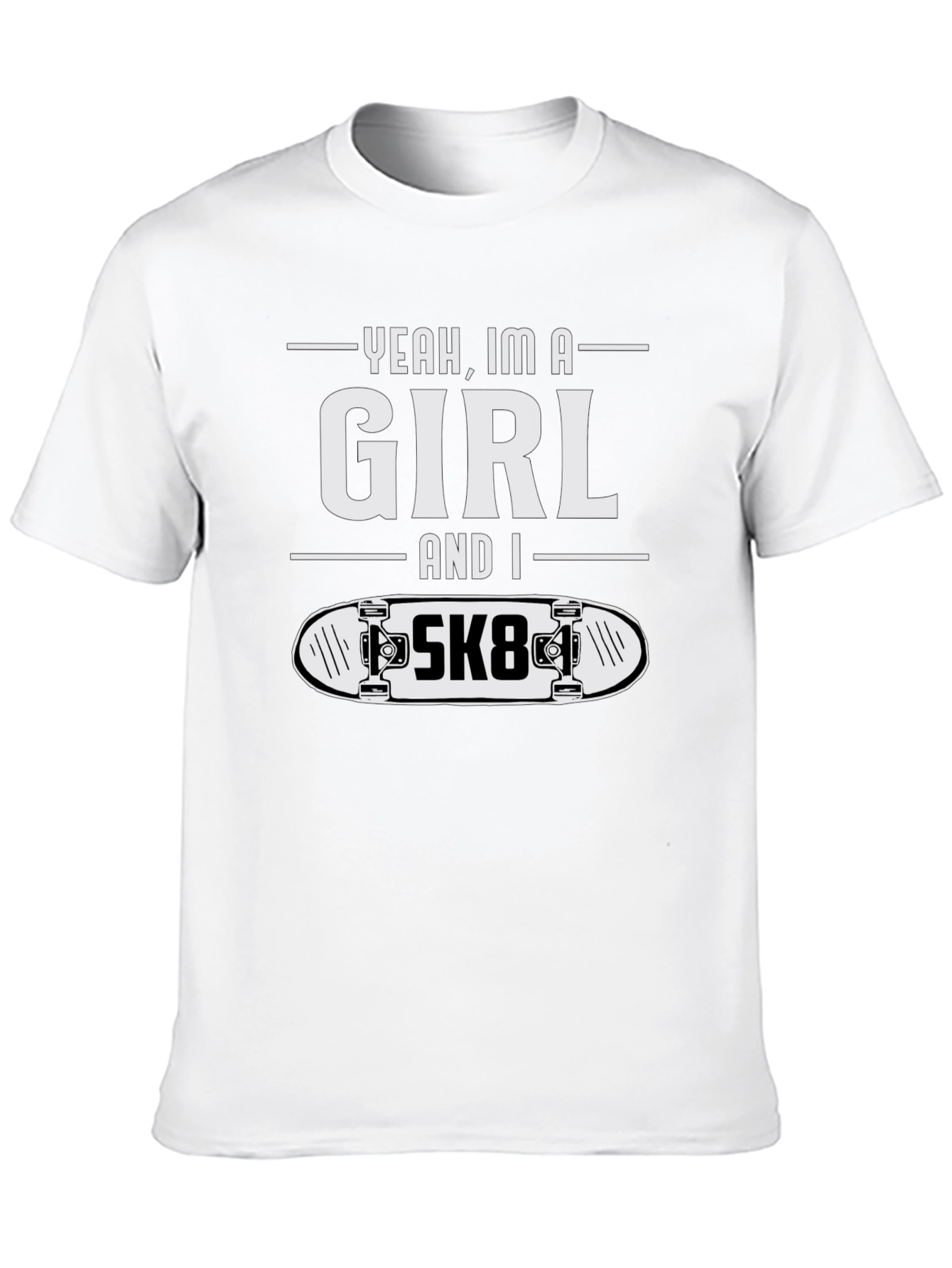 Yeah Im a Girl and I SK8 T-Shirt