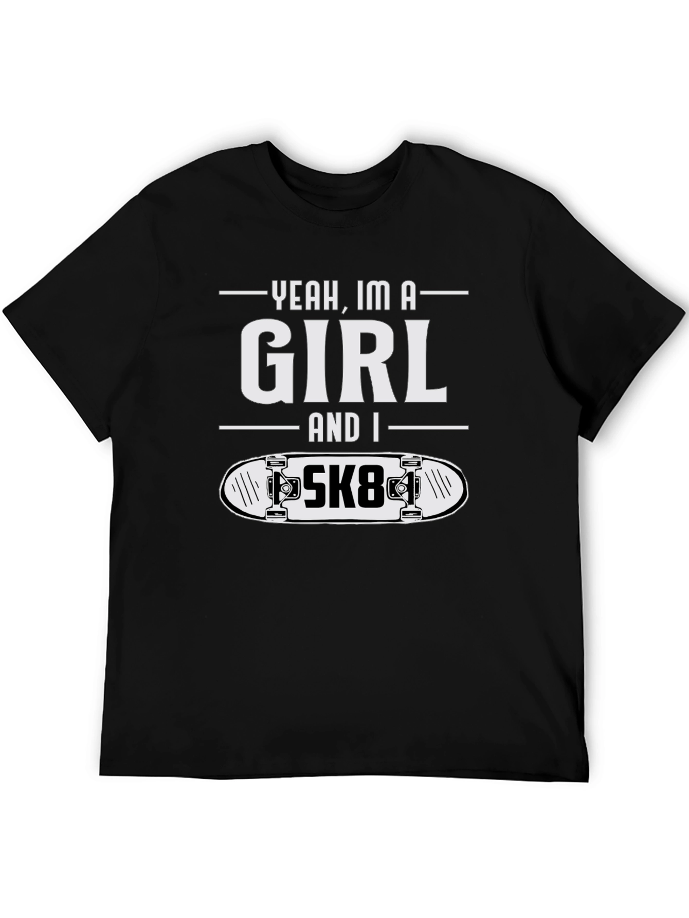 Yeah Im a Girl and I SK8 T-Shirt