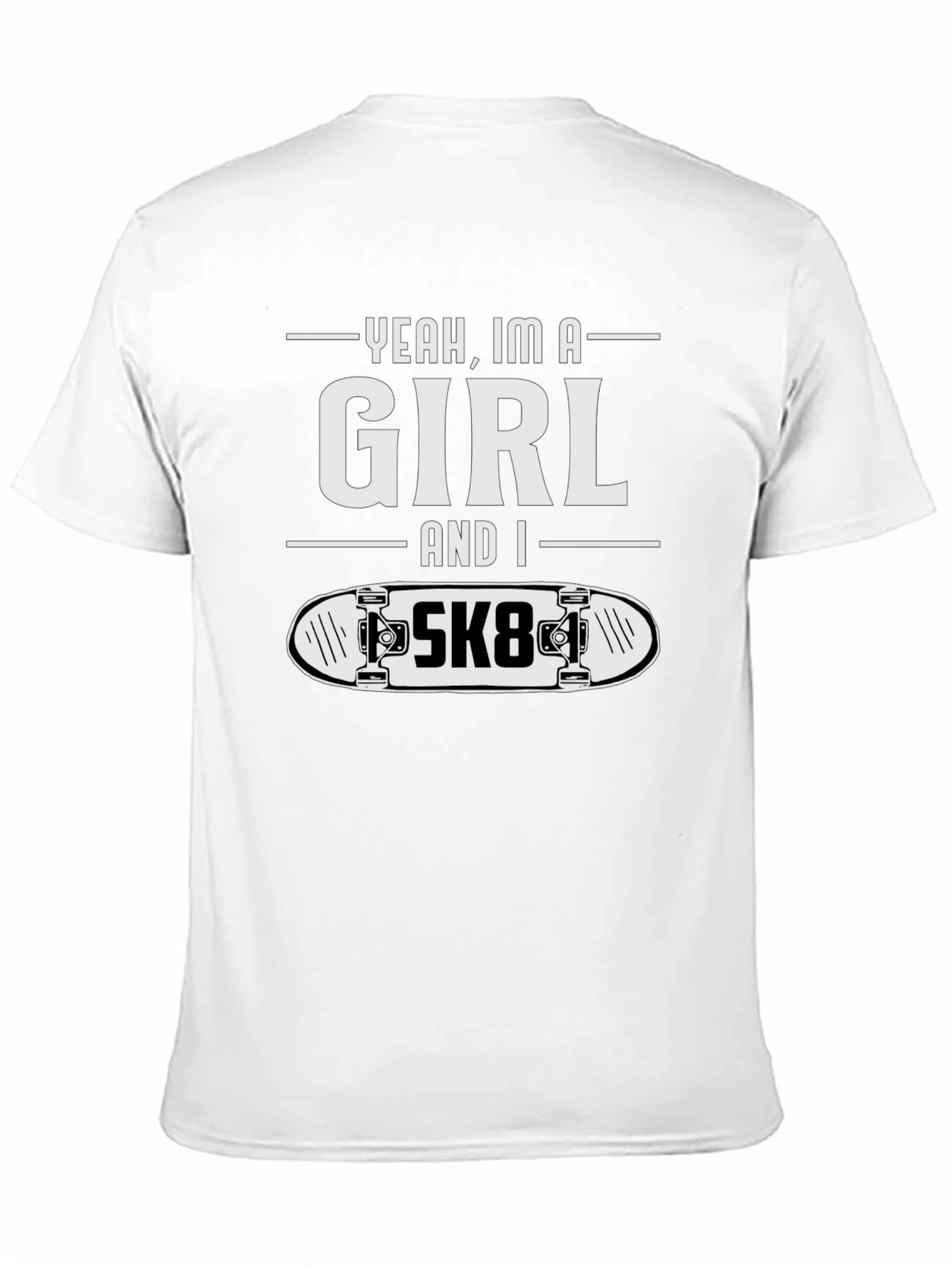 Yeah Im a Girl and I SK8 T-Shirt