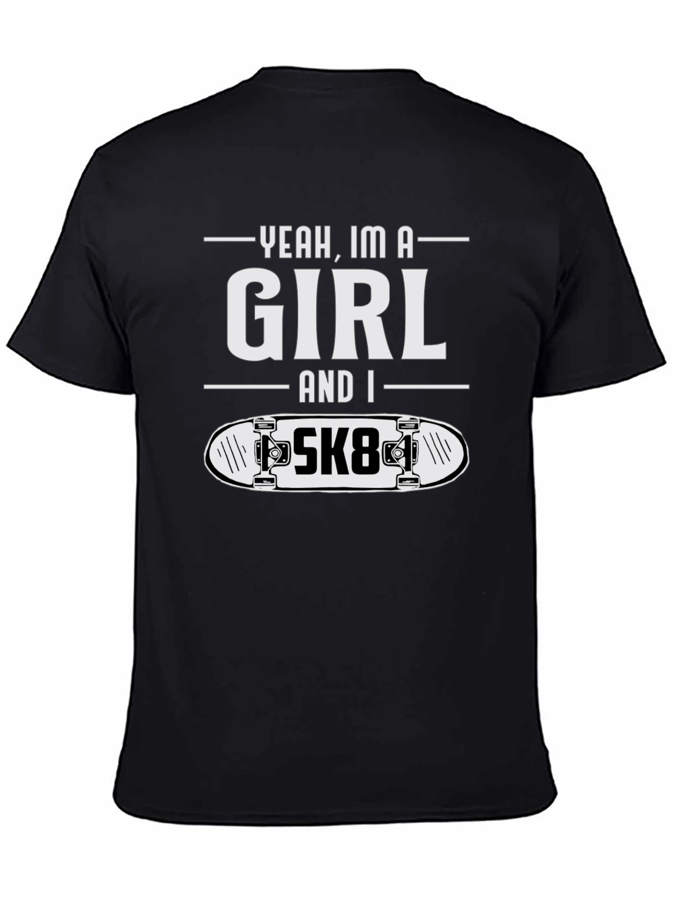 Yeah Im a Girl and I SK8 T-Shirt