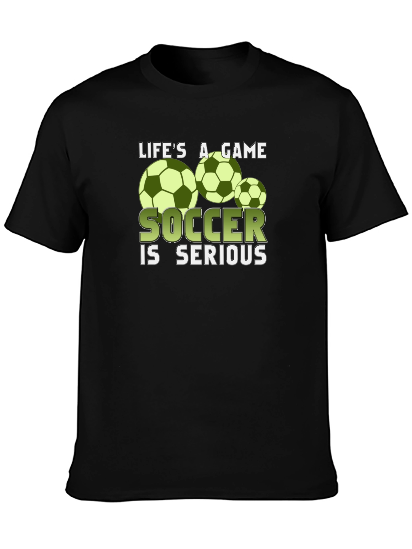 Lifes A Game Soccer is Serious T-Shirt