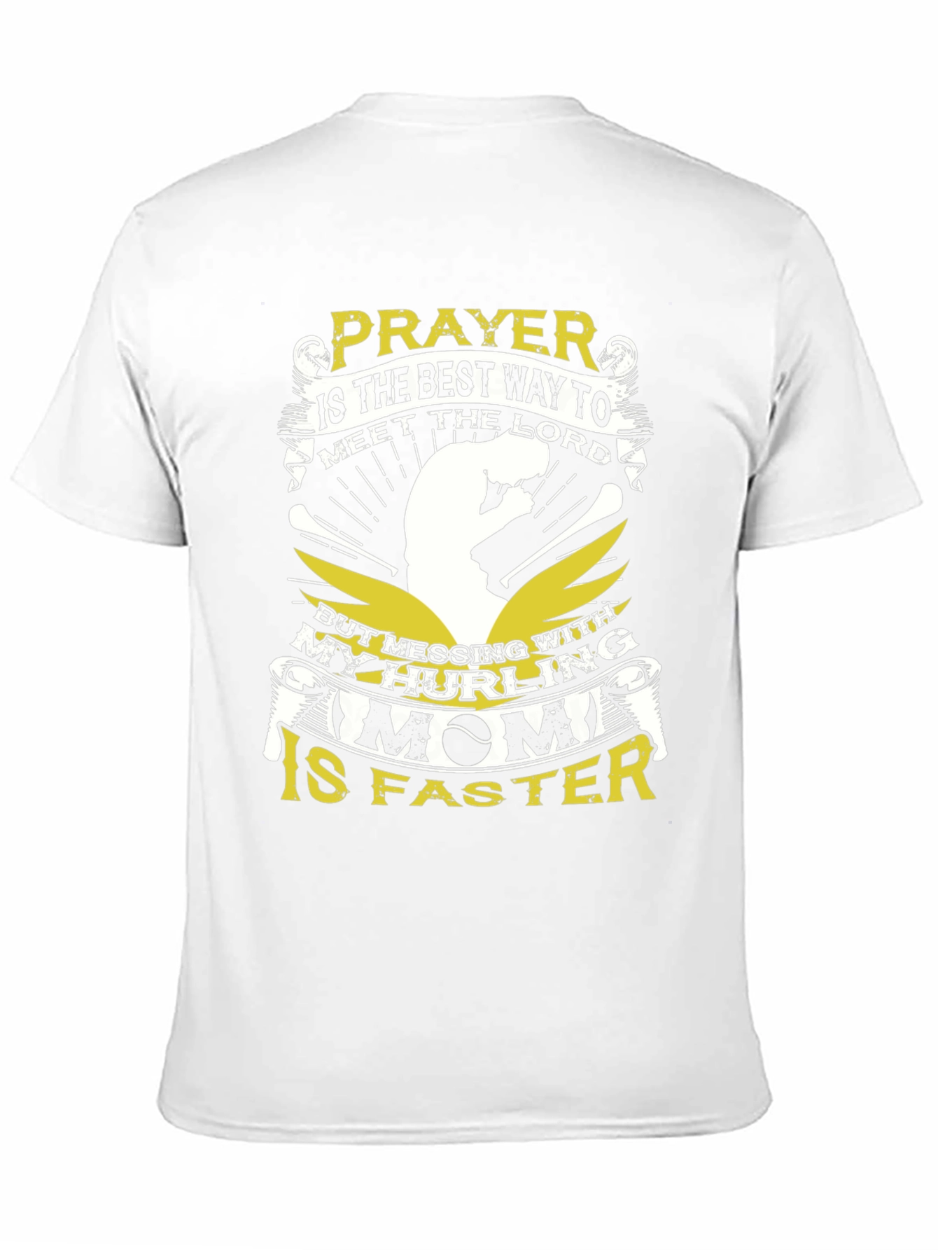 Hurling Mom T-Shirt - Prayer is the Best Way