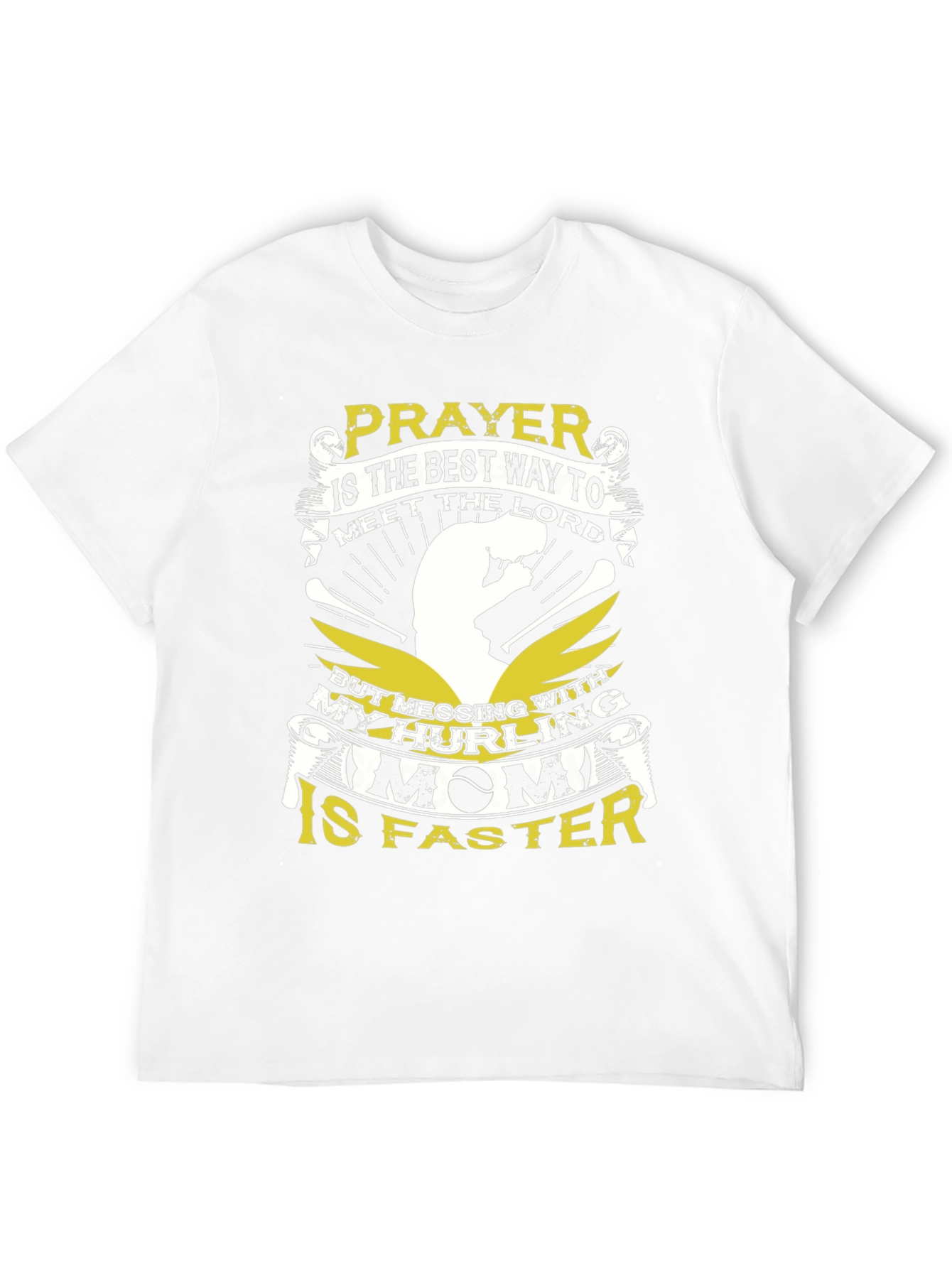 Hurling Mom T-Shirt - Prayer is the Best Way